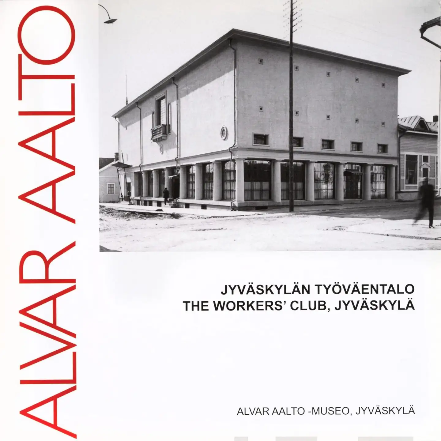 Aalto, Jyväskylän työväentalo - The Workers' Club Jyväskylä