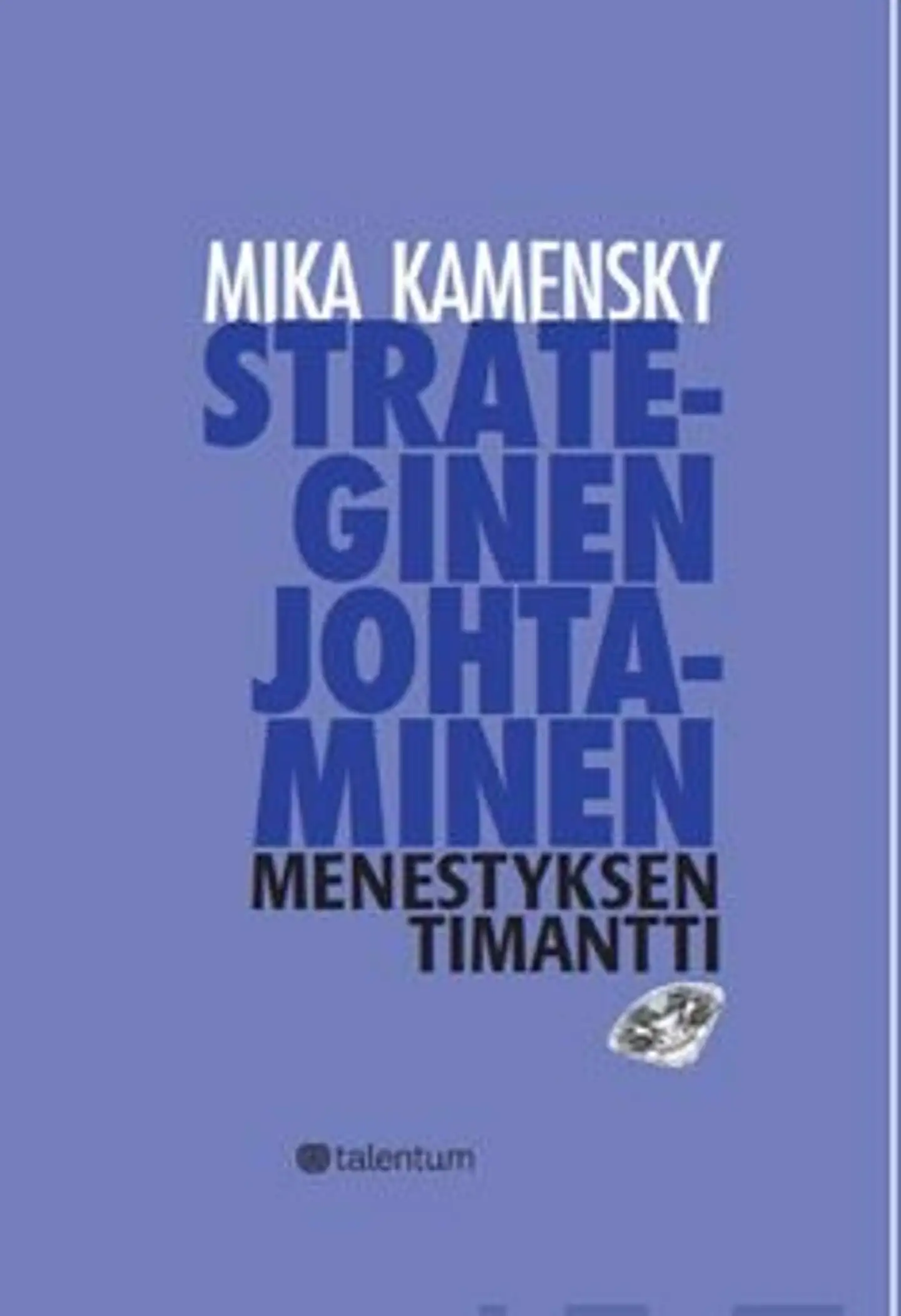 Kamensky, Strateginen johtaminen - menestyksen timantti