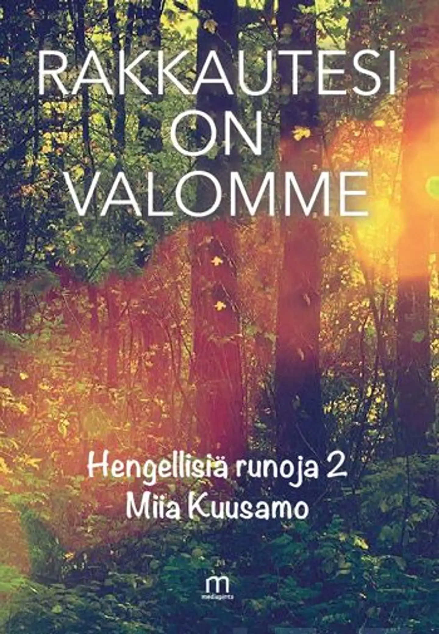 Kuusamo, Rakkautesi on valomme