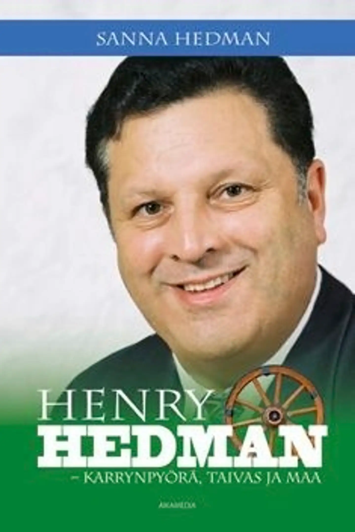 Hedman, Henry Hedman - kärrynpyörä, taivas ja maa