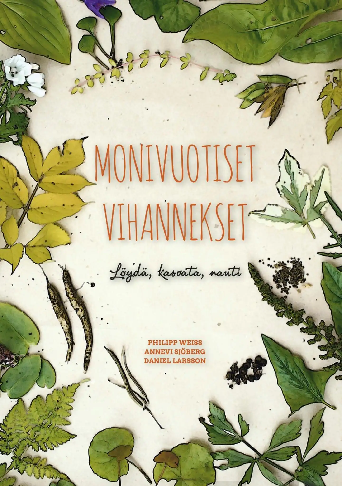 Weiss, Monivuotiset vihannekset - Löydä, kasvata, nauti