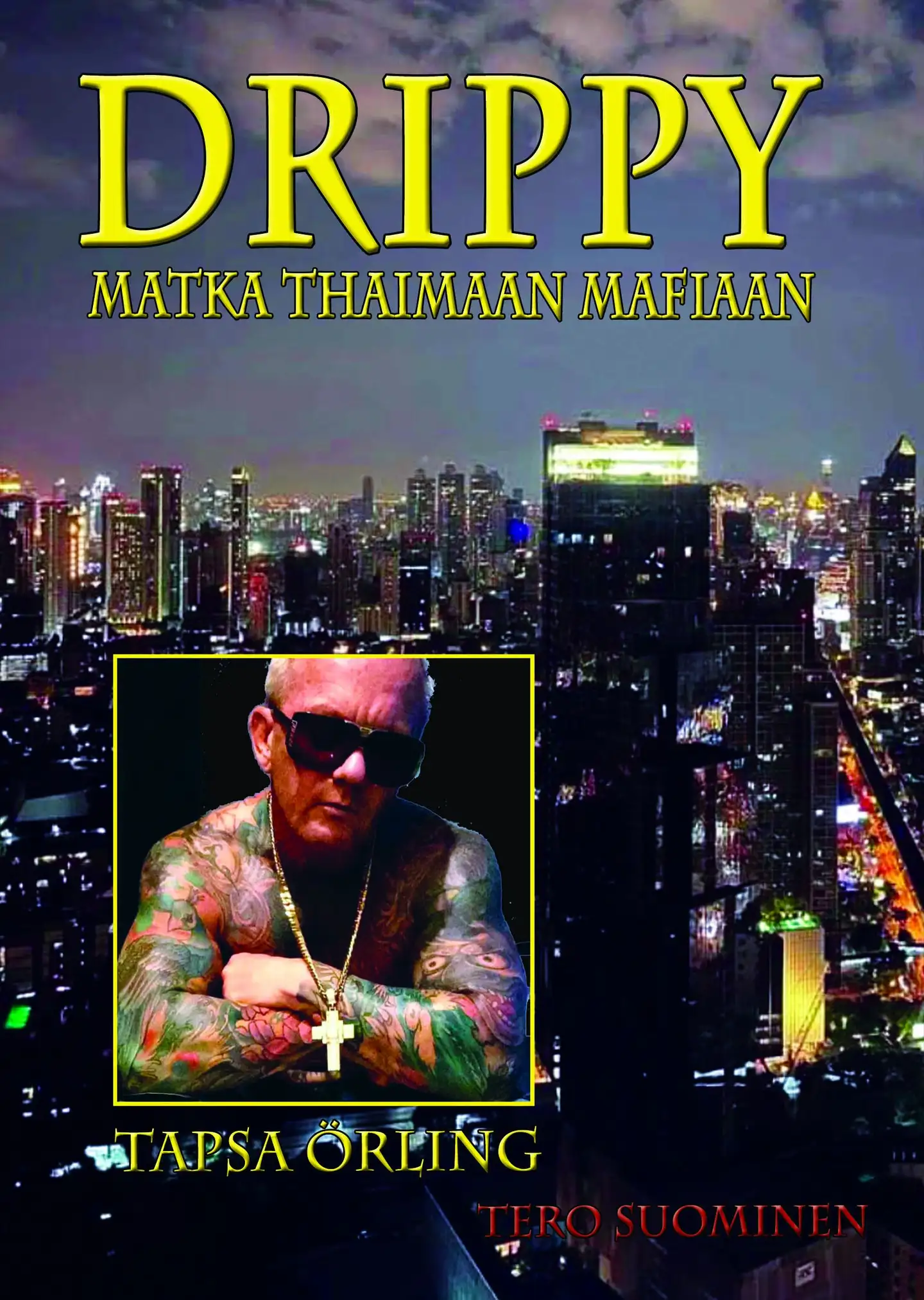 Suominen, Drippy - Matka Thaimaan Mafiaan : Tapani Örling