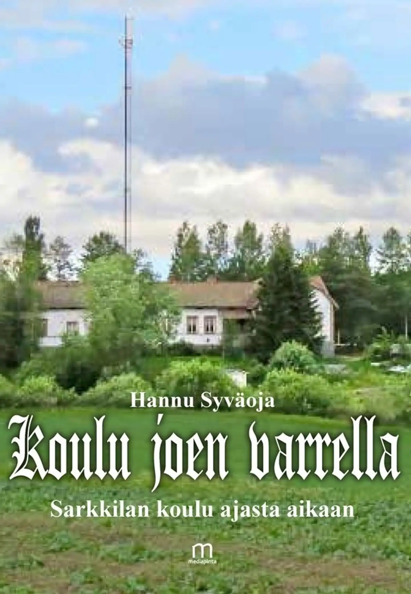 Syväoja, Koulu joen varrella - Sarkkilan koulu ajasta aikaan