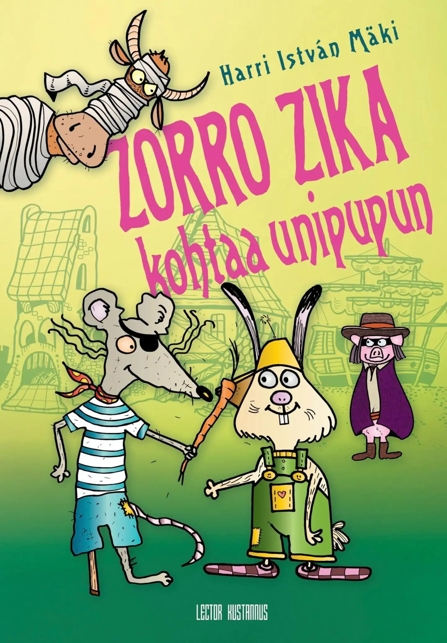 Mäki, Zorro Zika kohtaa unipupun