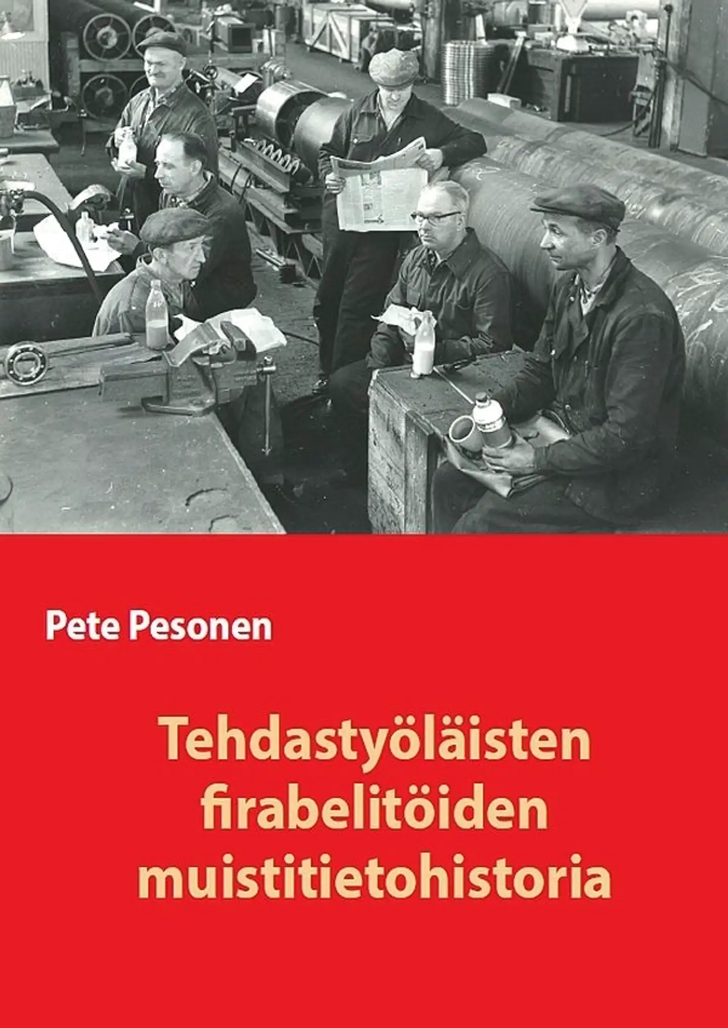 Pesonen, Tehdastyöläisten firabelitöiden muistitietohistoria
