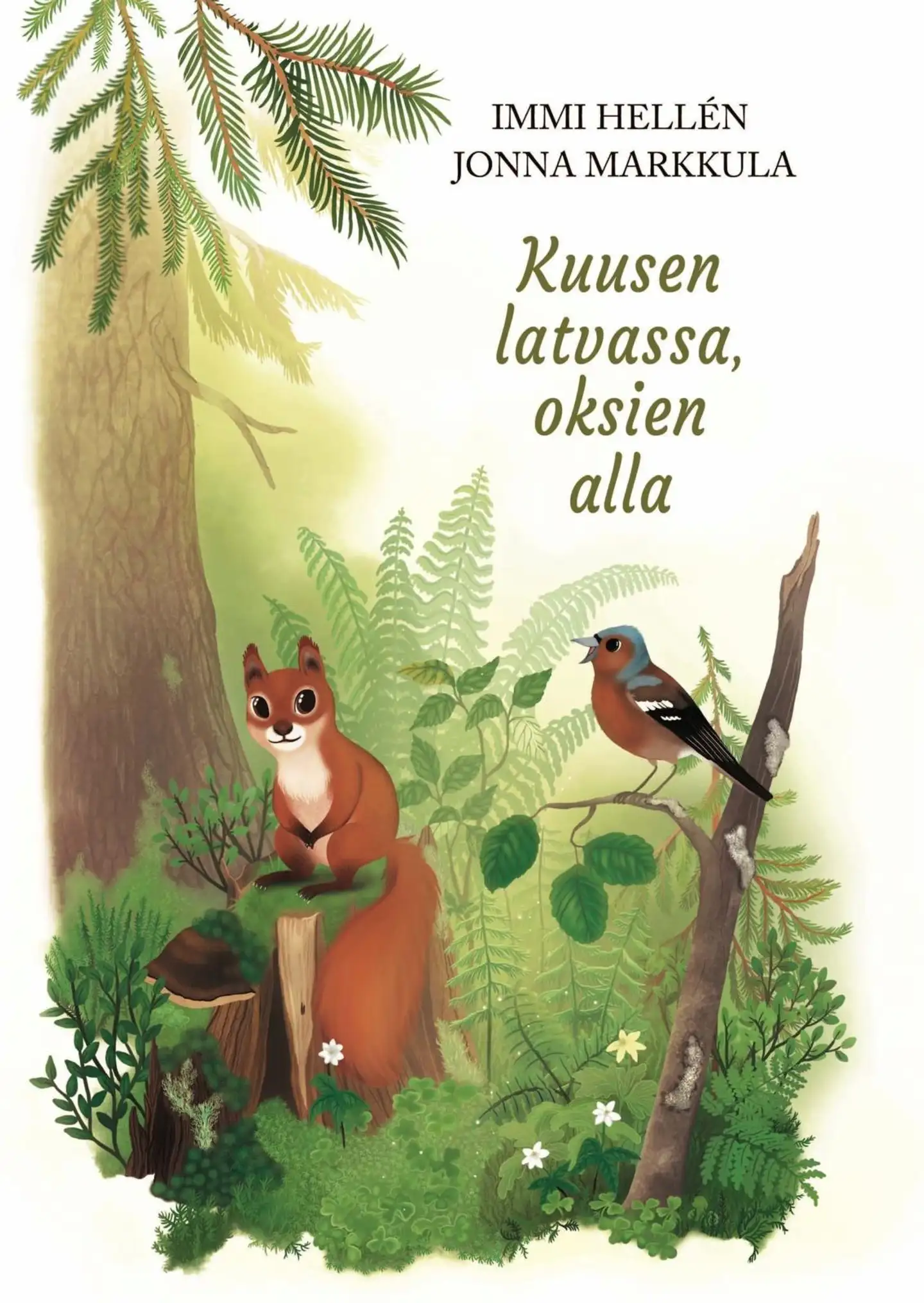 Hellén, Kuusen latvassa, oksien alla