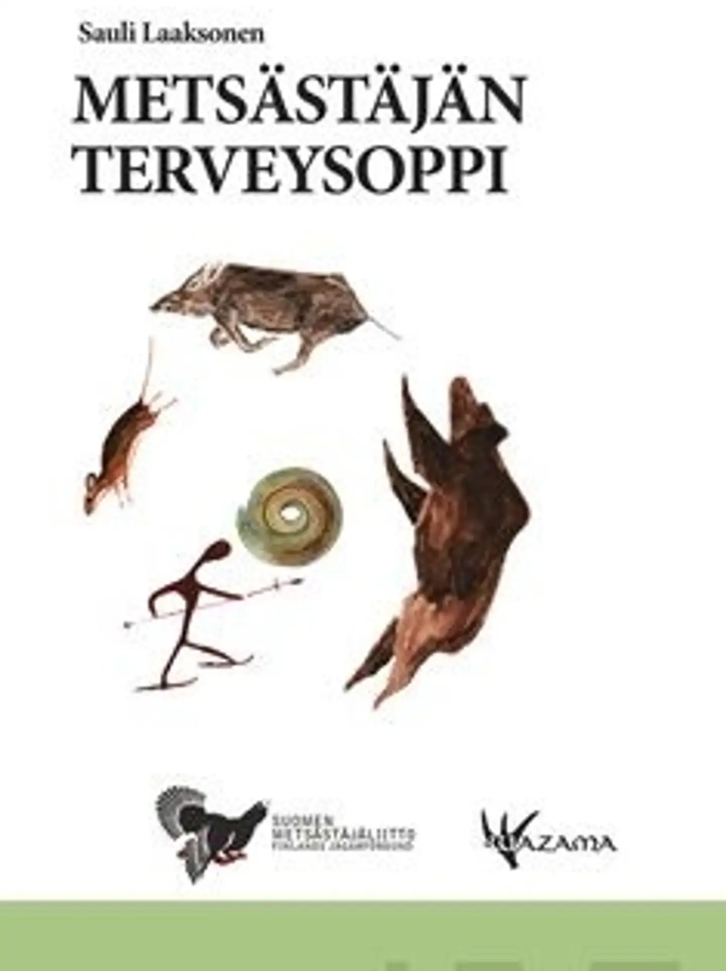 Laaksonen, Metsästäjän terveysoppi