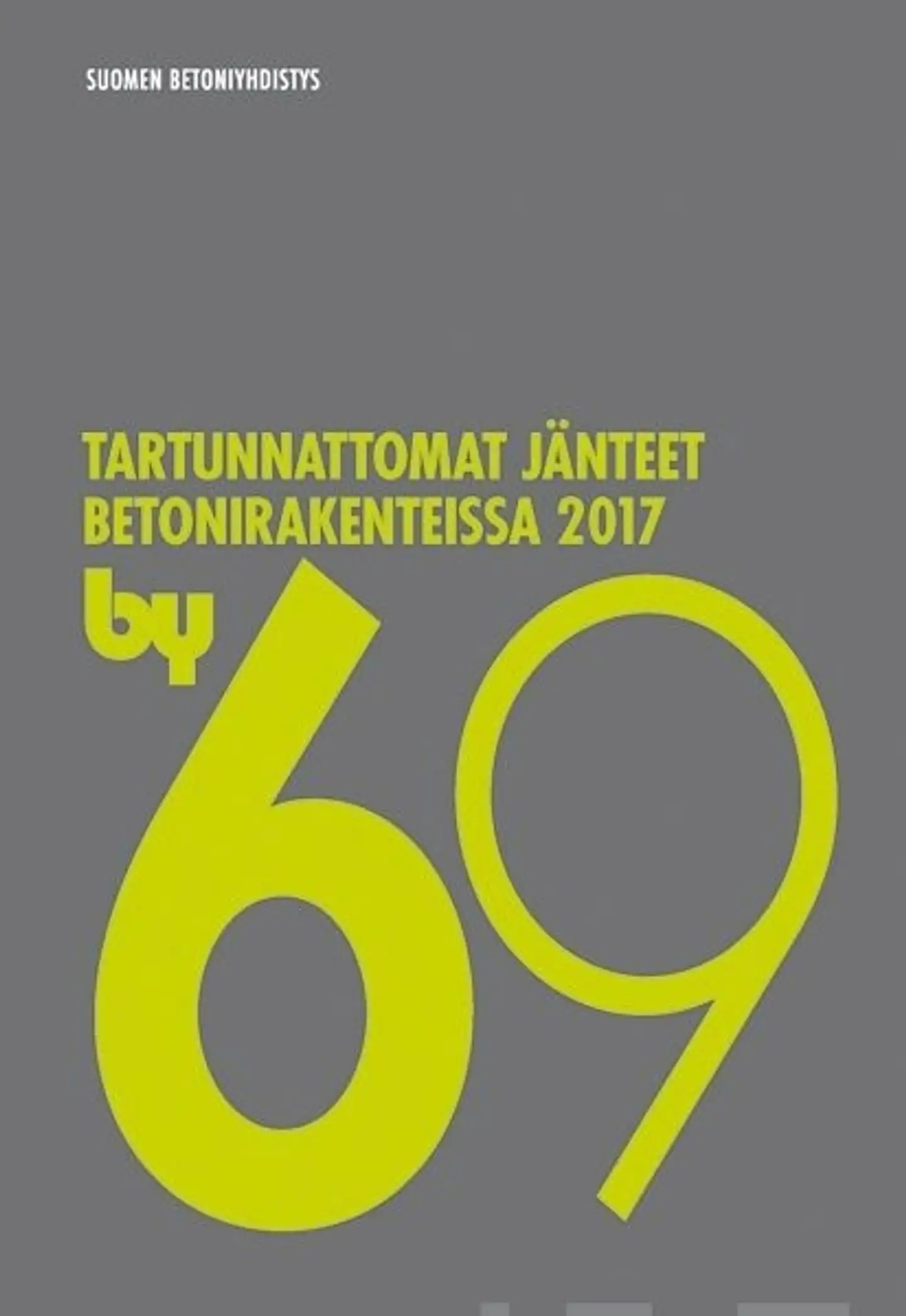 by 69 Tartunnattomat jänteet betonirakenteissa 2017 - Suunnittelu- ja toteutusohjeet sekä mitoitusesimerkki