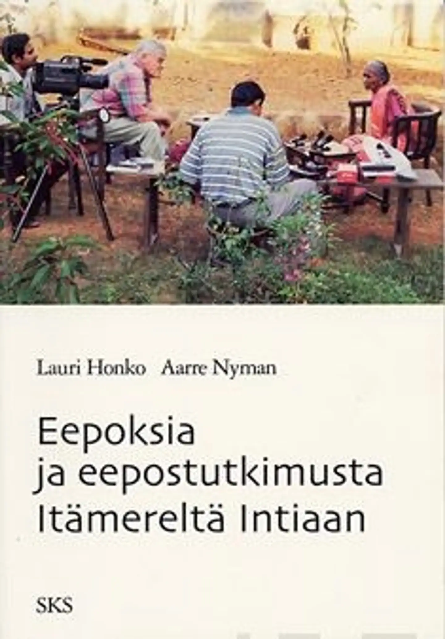 Honko, Eepoksia ja eepostutkimusta Itämereltä Intiaan