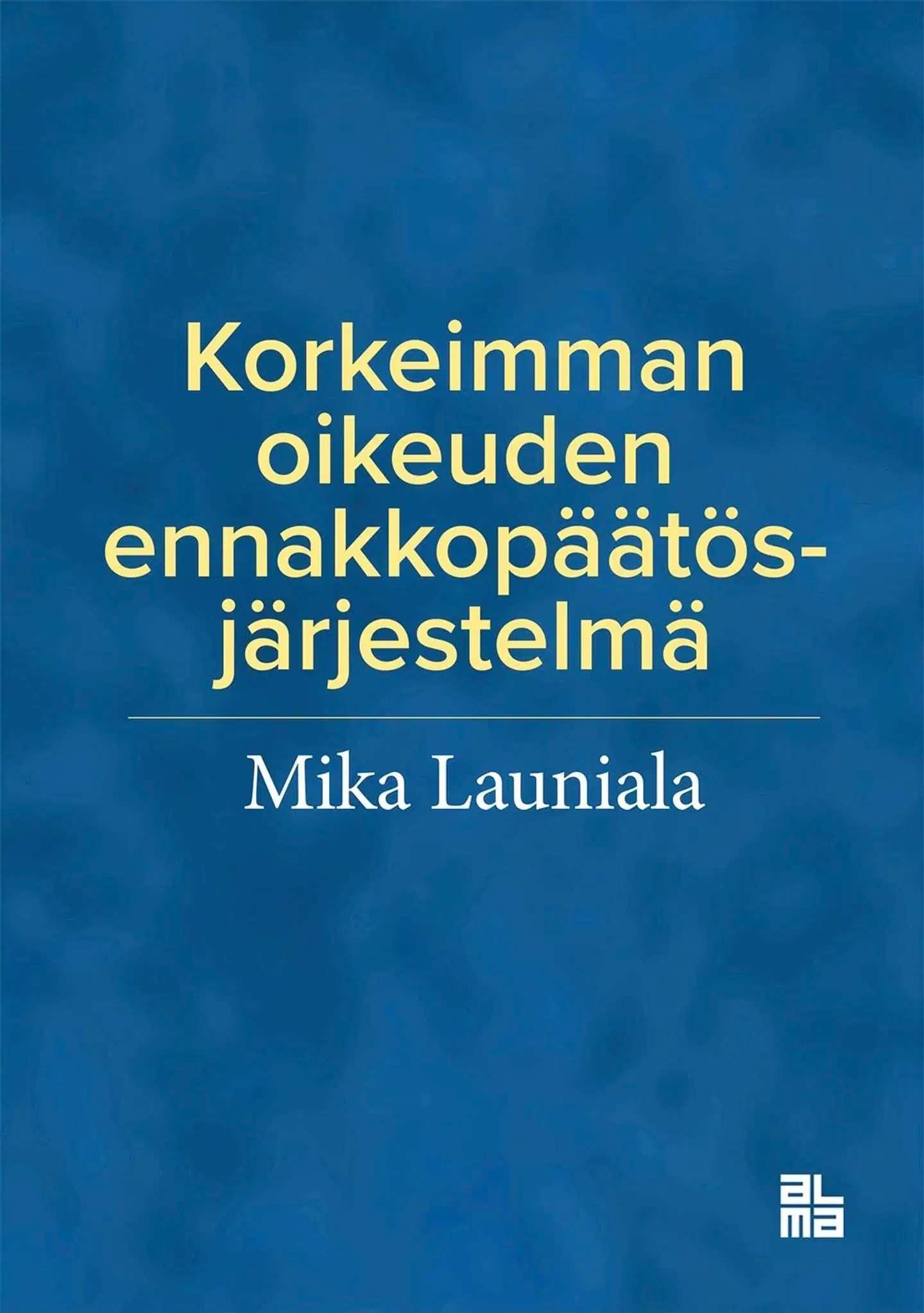 Launiala, Korkeimman oikeuden ennakkopäätösjärjestelmä