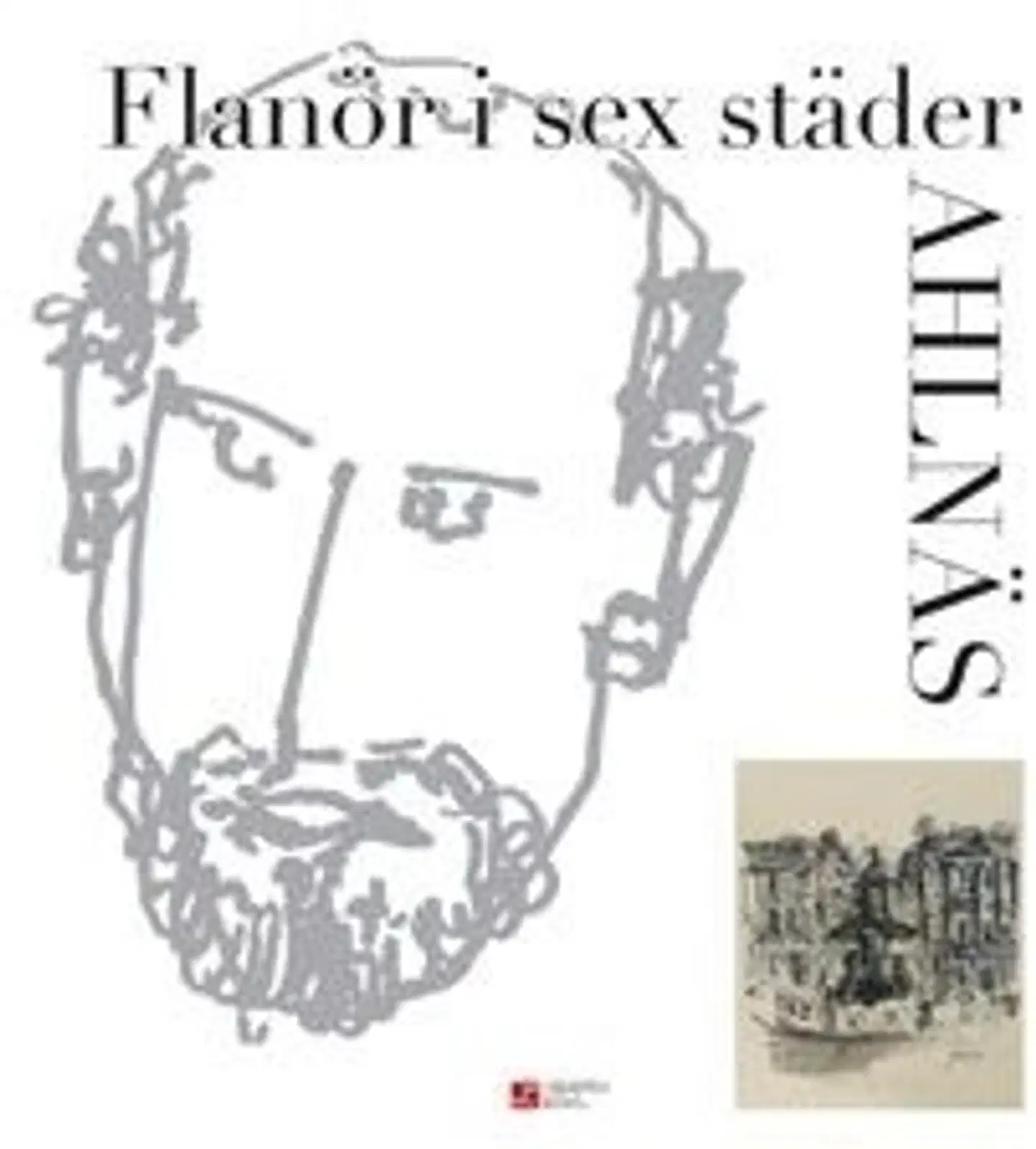 Ahlnäs, Flanör i sex städer