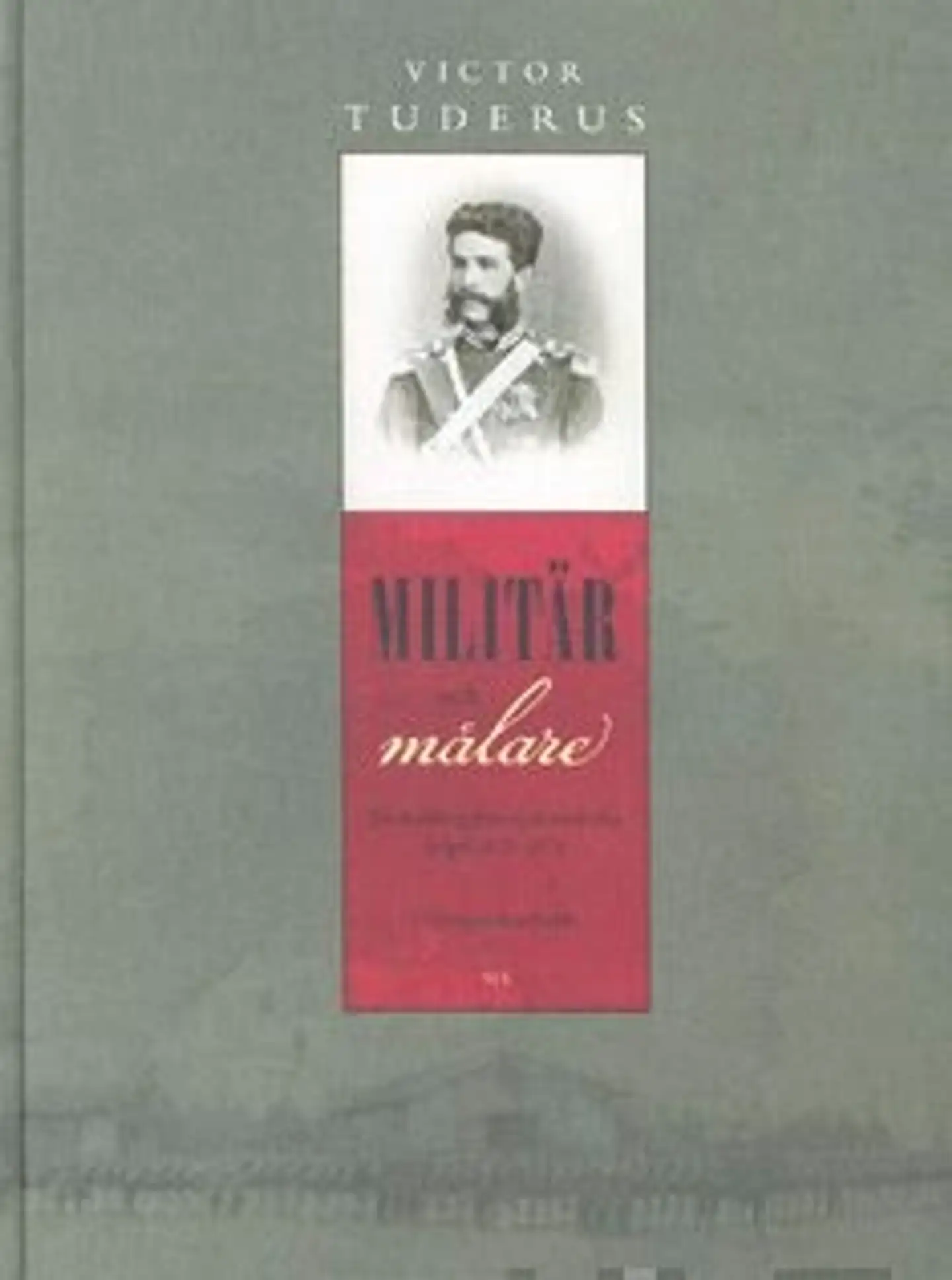 Tuderus, Militär och målare - en skildring från rysk-turkiska kriget 1877-1878