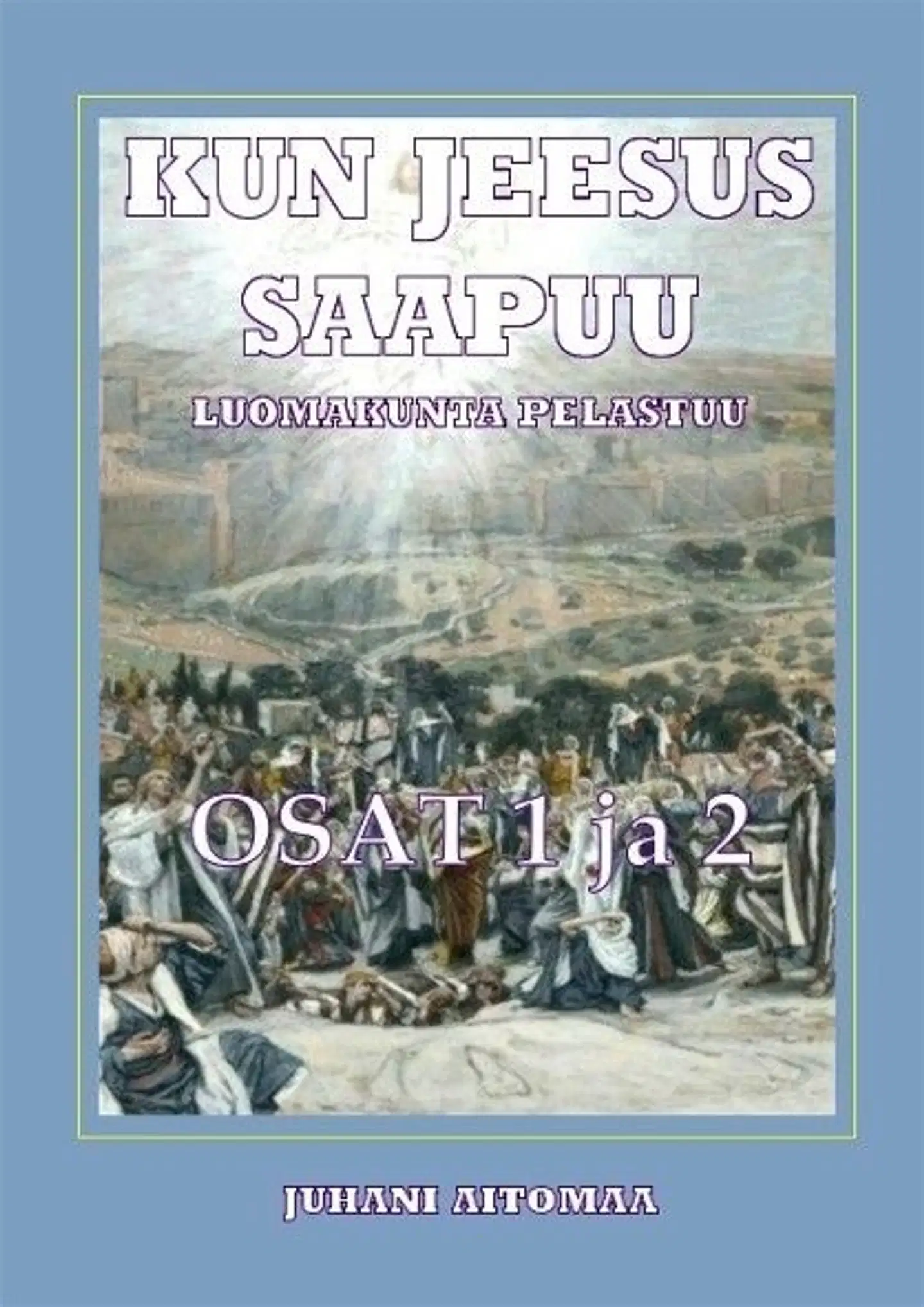 Aitomaa Kun Jeesus Saapuu Luomakunta Pelastuu Kristuksen Toisen 