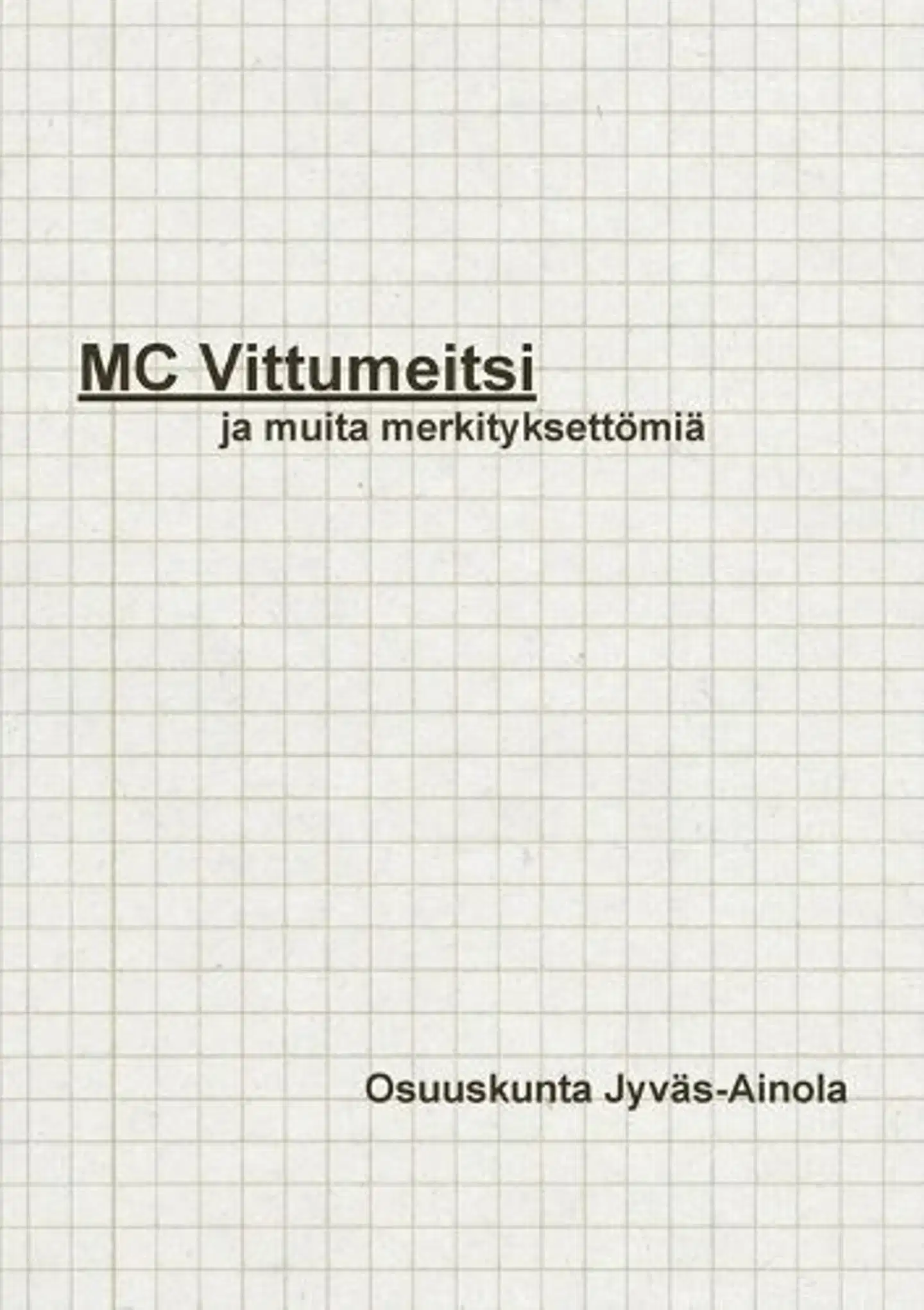 Valta, MC Vittumeitsi - ja muut merkityksettömät