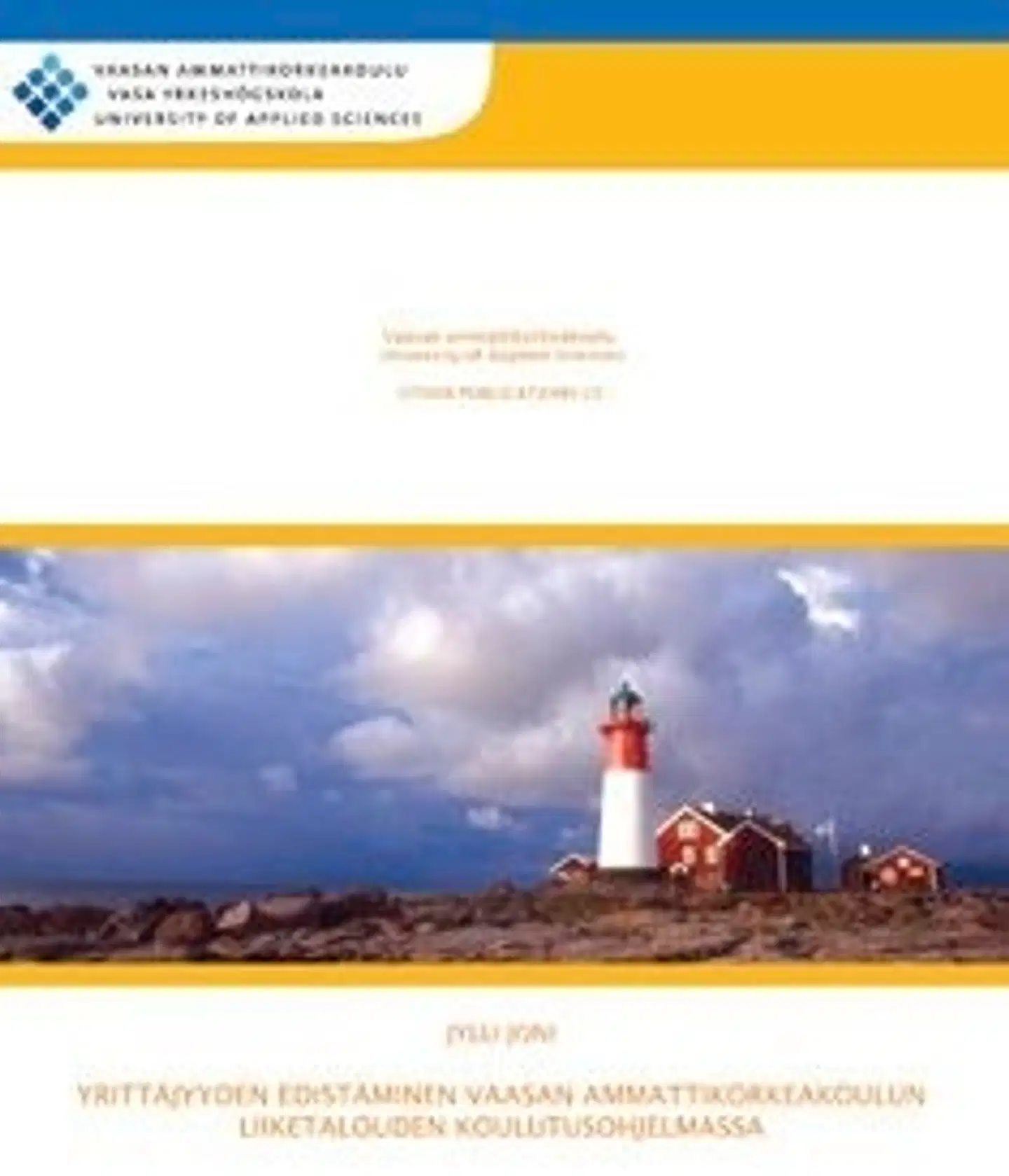 Yrittäjyyden edistäminen Vaasan ammattikorkeakoulun liiketalouden koulutus