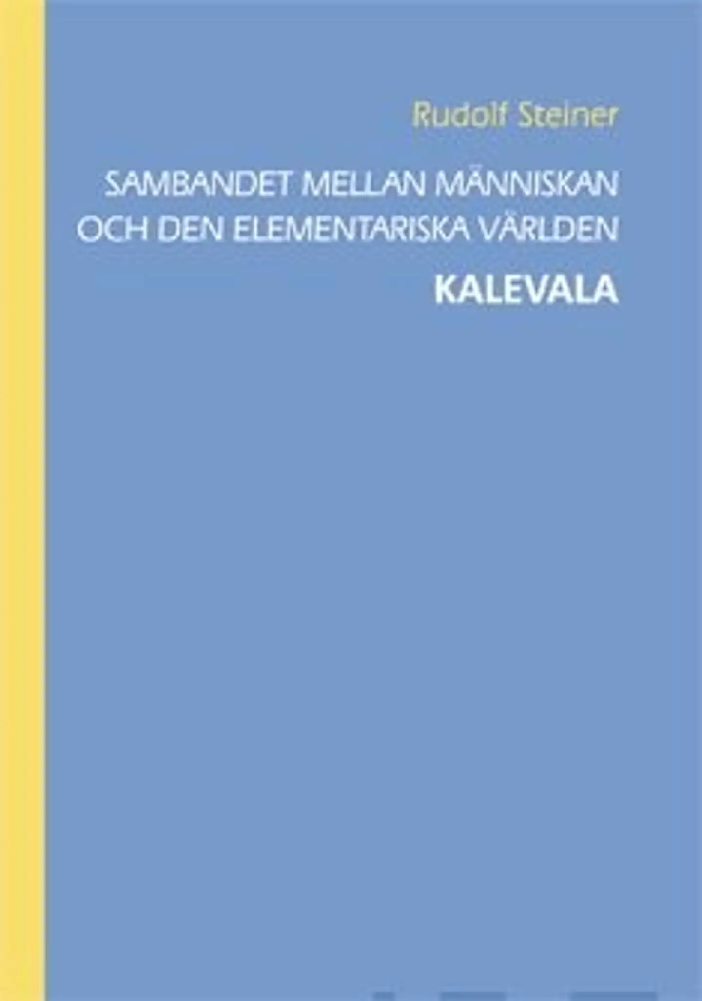 Steiner, Sambandet mellan människan och elementarvärlden - Kalevala