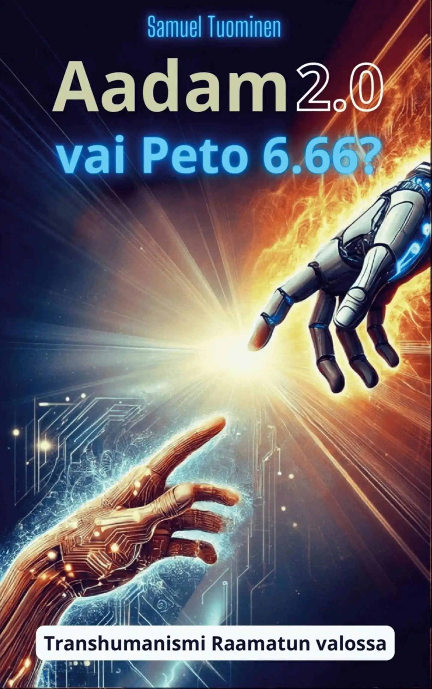 Tuominen, Aadam 2.0 vai Peto 6.66? - Transhumanismi Raamatun valossa