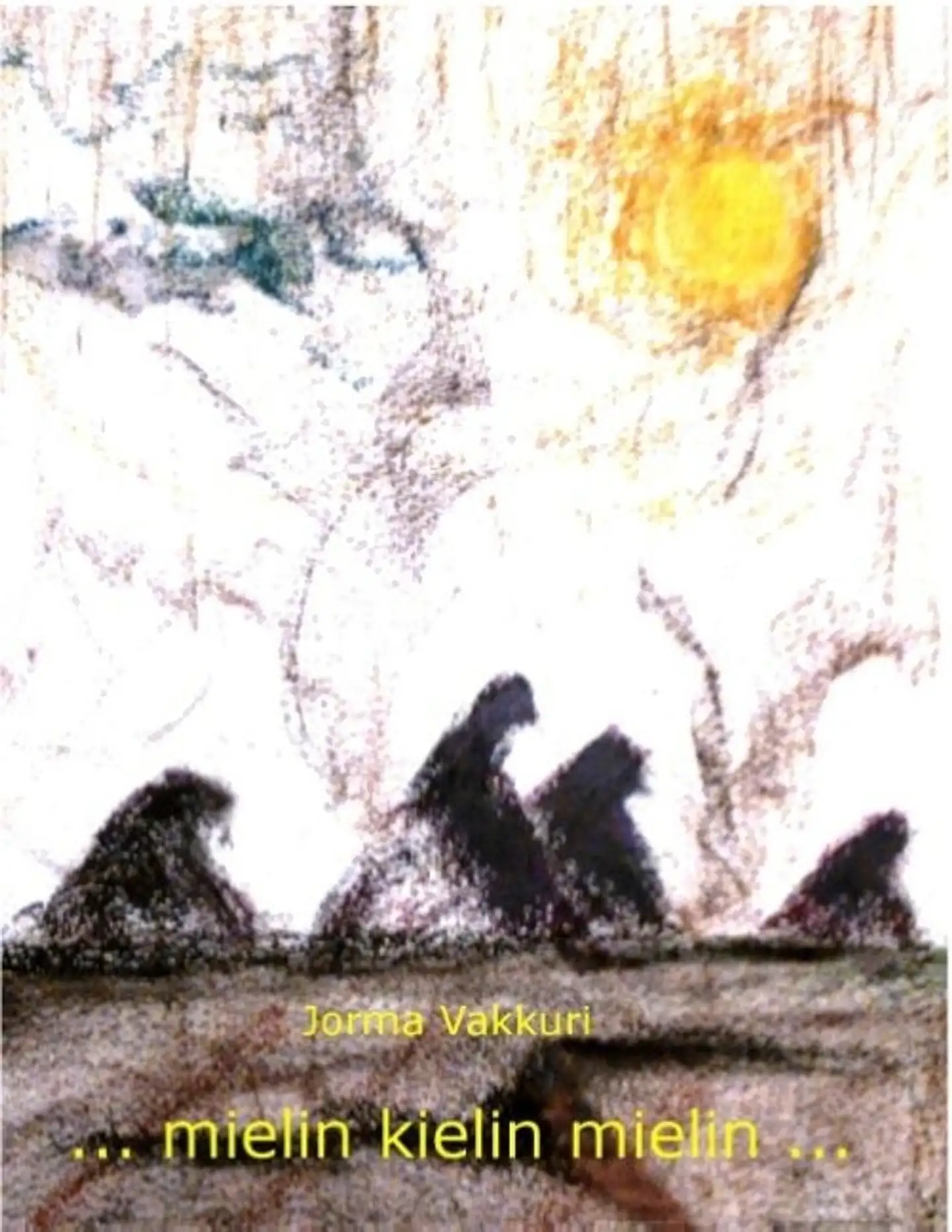 Vakkuri, ... mielin kielin mielin ...