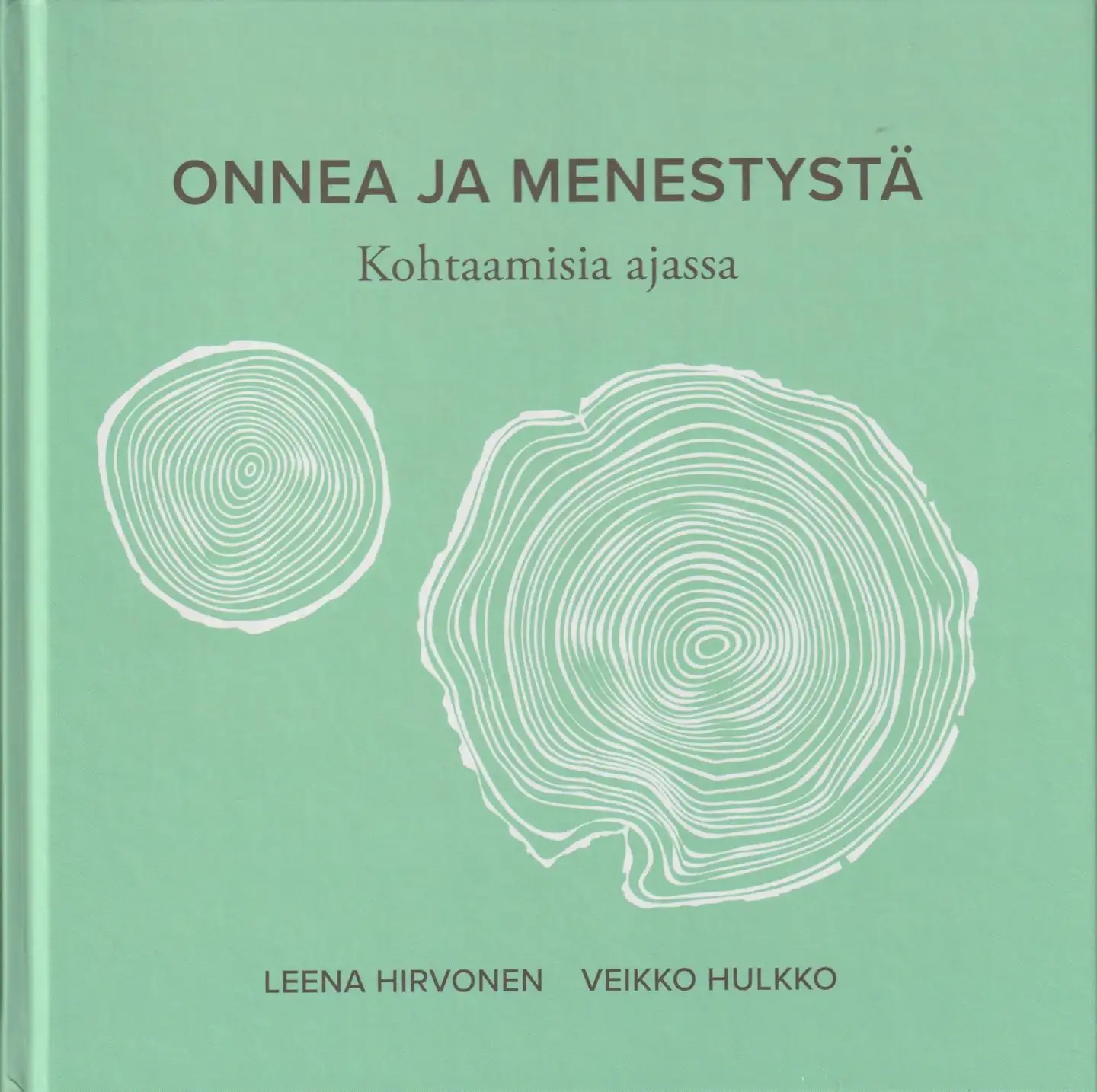 Hirvonen, Onnea ja menestystä - Kohtaamisia ajassa