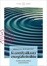 Blomqvist, Kvanttifysiikasta energiahoitoihin