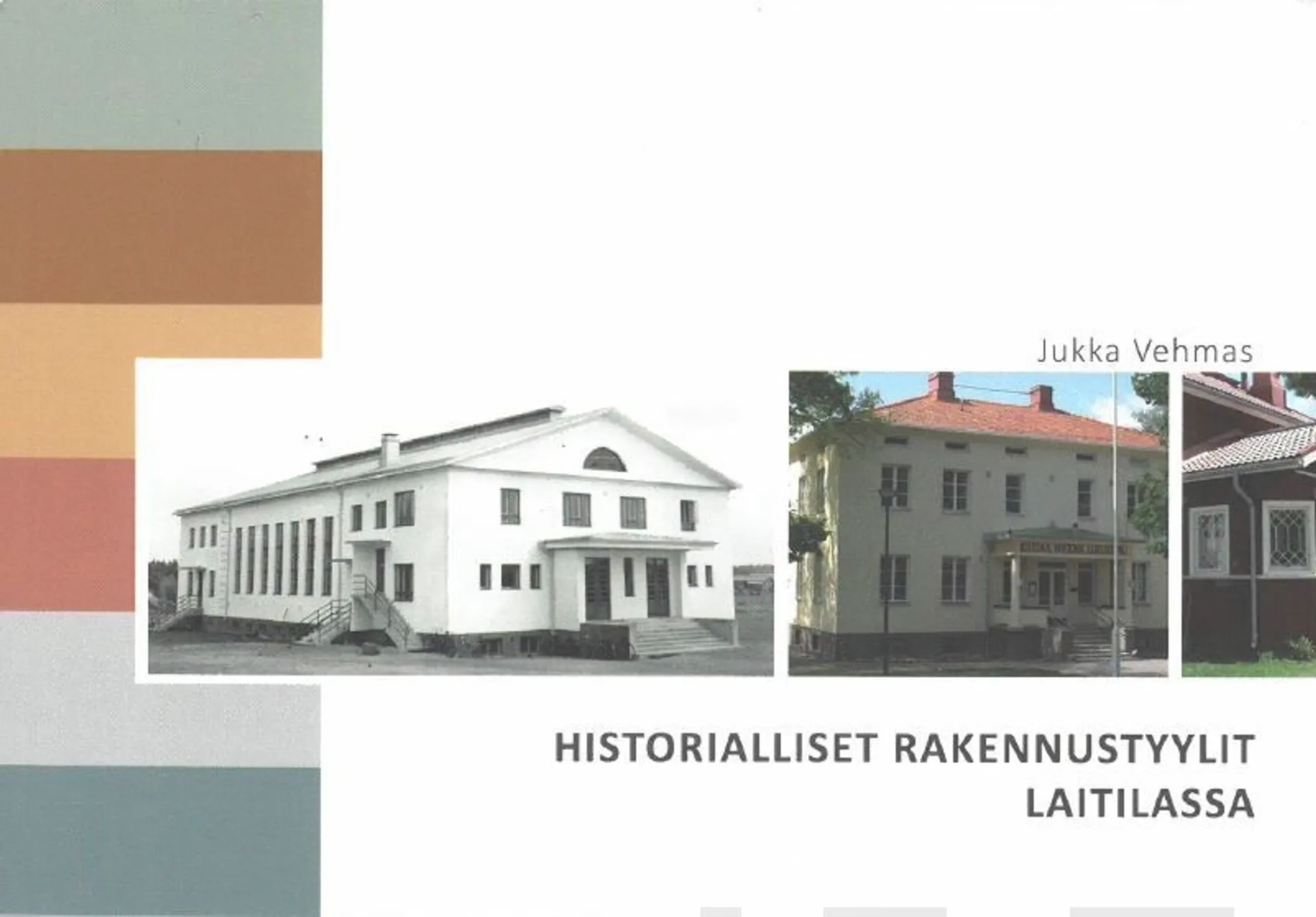 Vehmas, Historialliset rakennustyylit Laitilassa