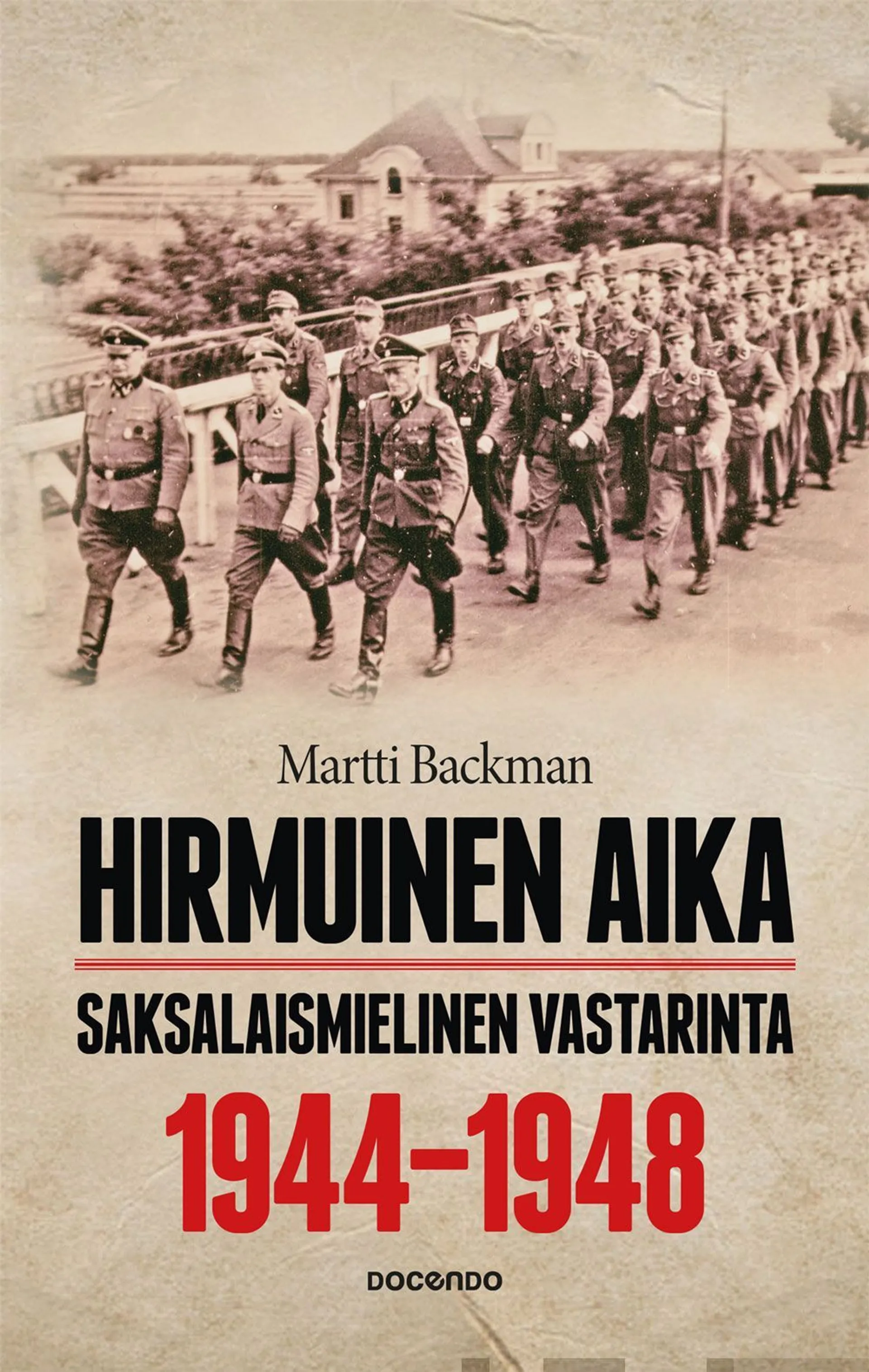 Backman, Hirmuinen aika - Saksalaismielinen vastarinta 1944–1948