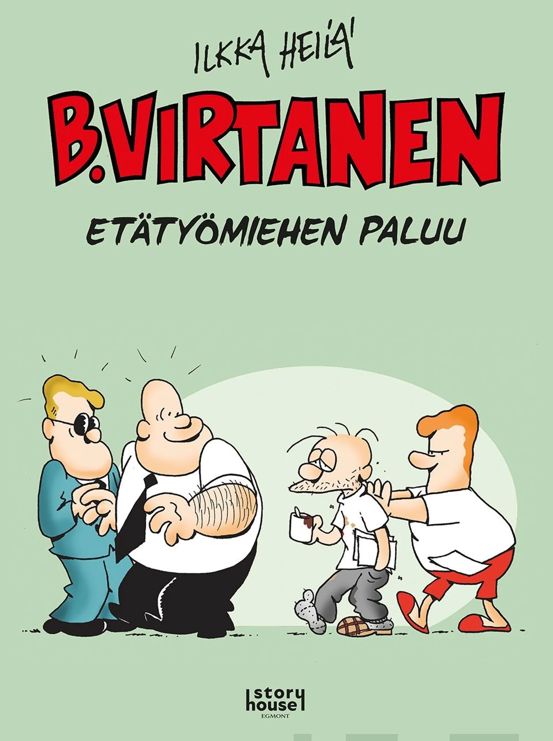 Heilä, B. Virtanen - Etätyömiehen paluu
