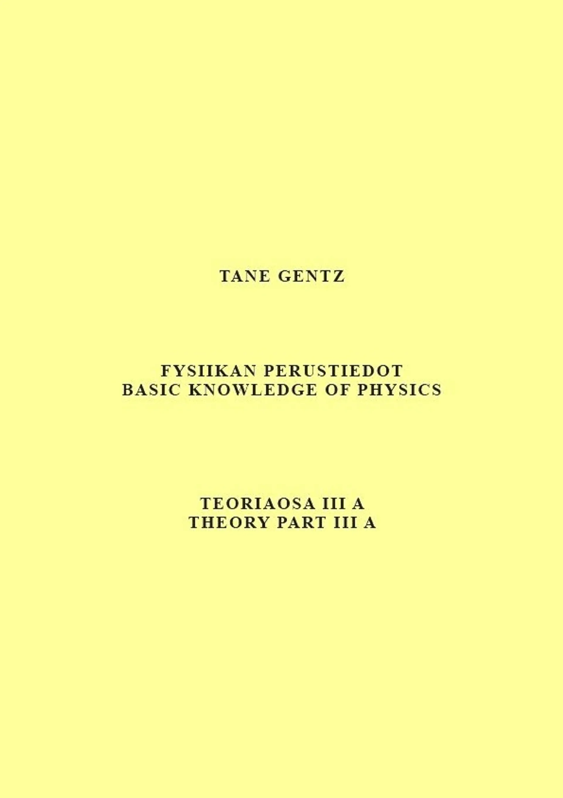 Gentz, Fysiikan perustiedot. Teoriaosa III A - Basic knowledge of physics. Theory part III A