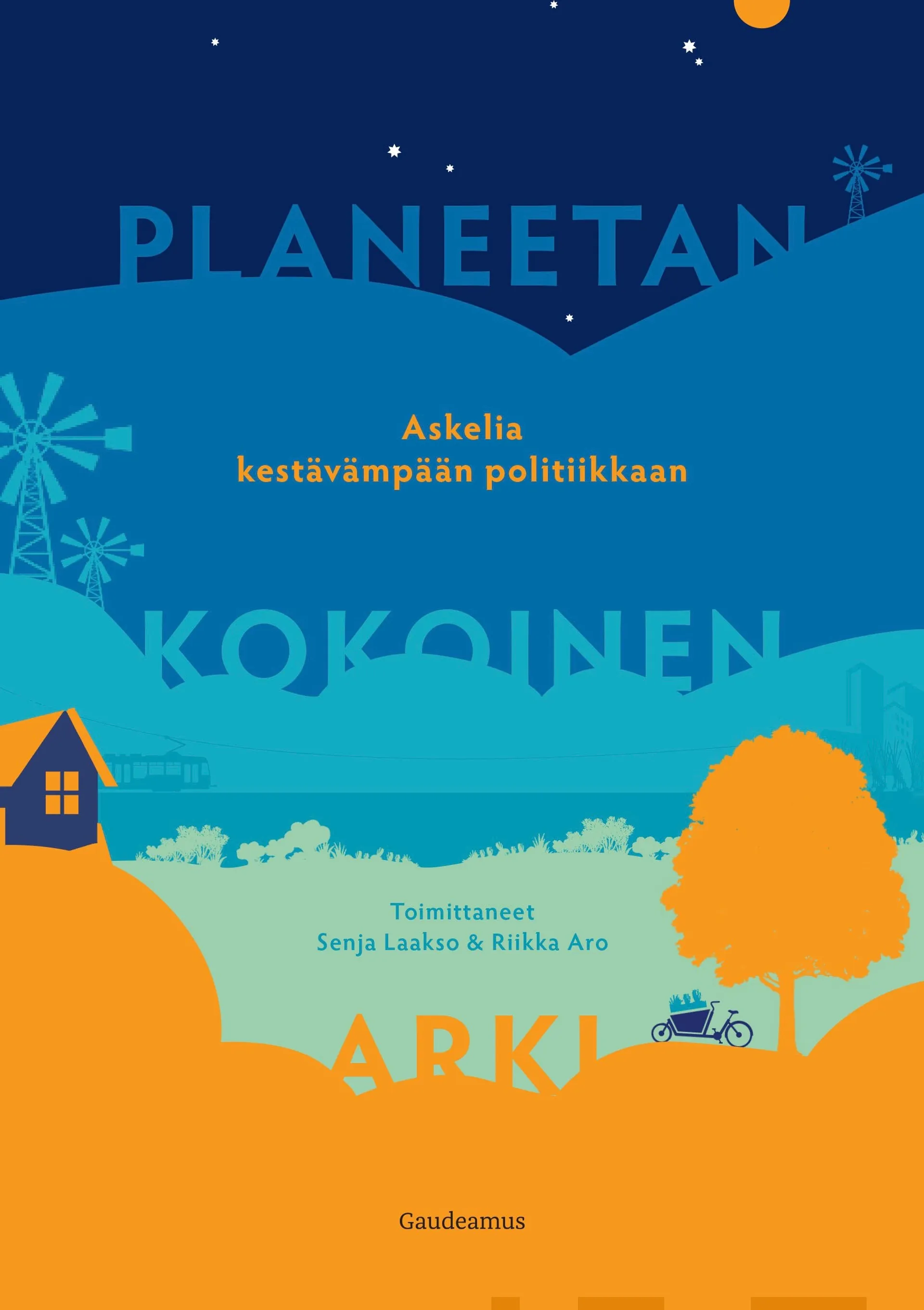 Planeetan kokoinen arki - Askelia kestävämpään politiikkaan