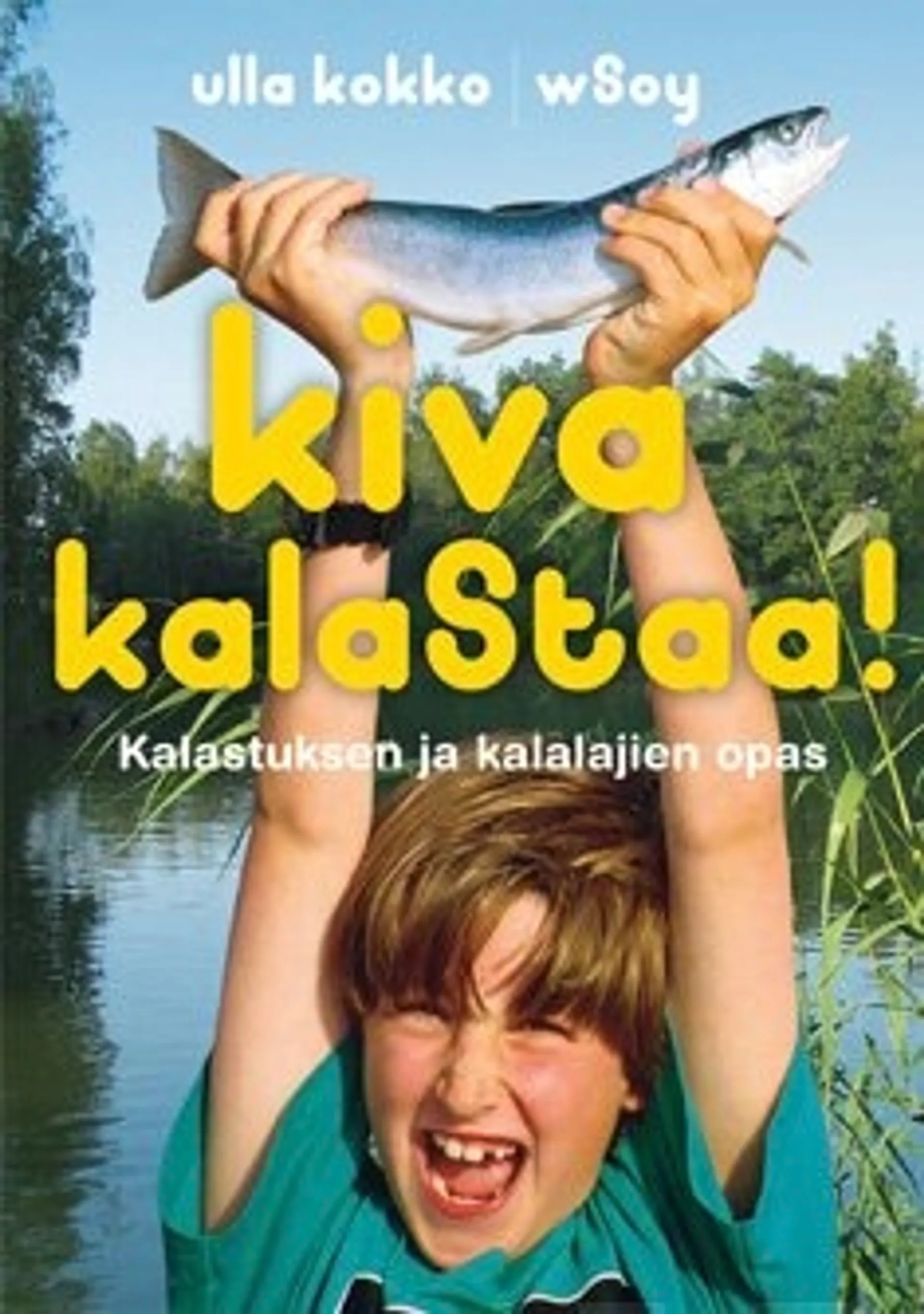 Kiva kalastaa!