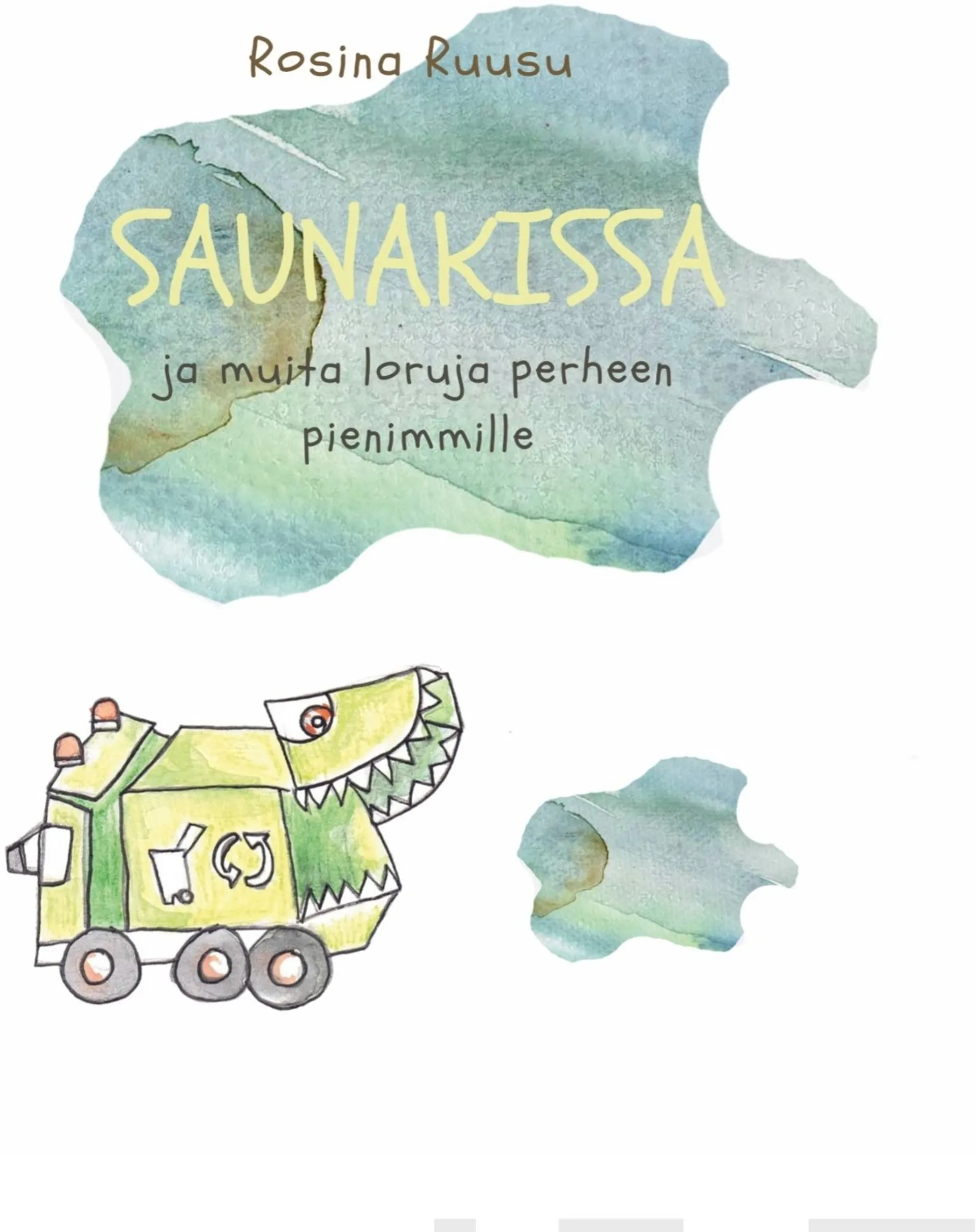 Ruusu, Saunakissa - ja muita loruja perheen pienimmille