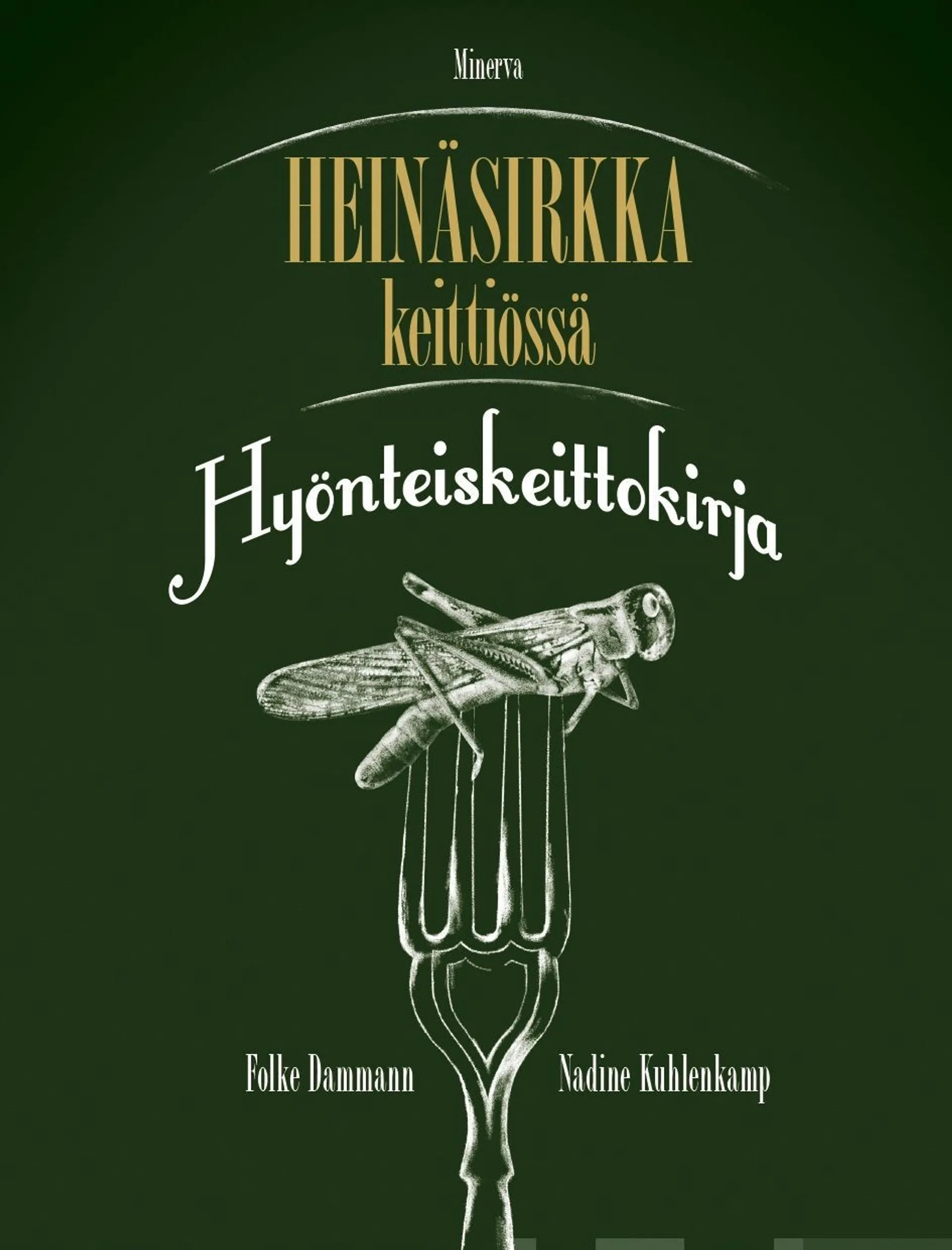 Dammann, Heinäsirkka keittiössä - Hyönteiskeittokirja