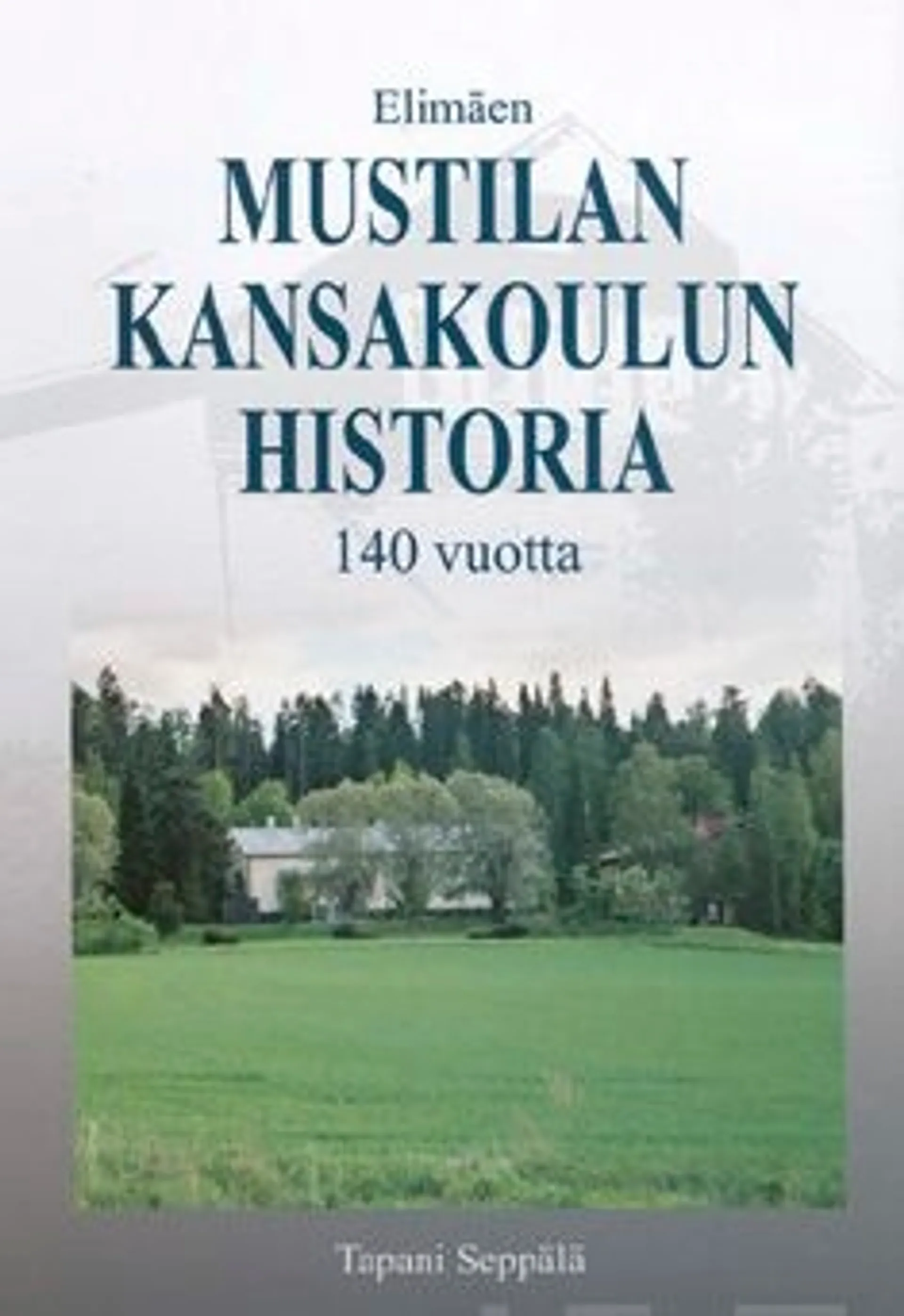 Seppälä, Elimäen Mustilan kansakoulun historia 140 vuotta