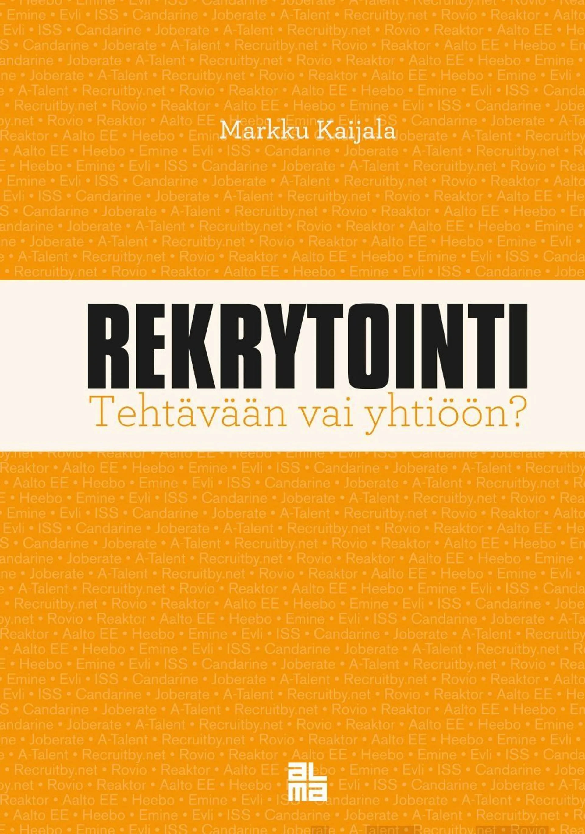 Kaijala, Rekrytointi - Tehtävään vai yhtiöön?