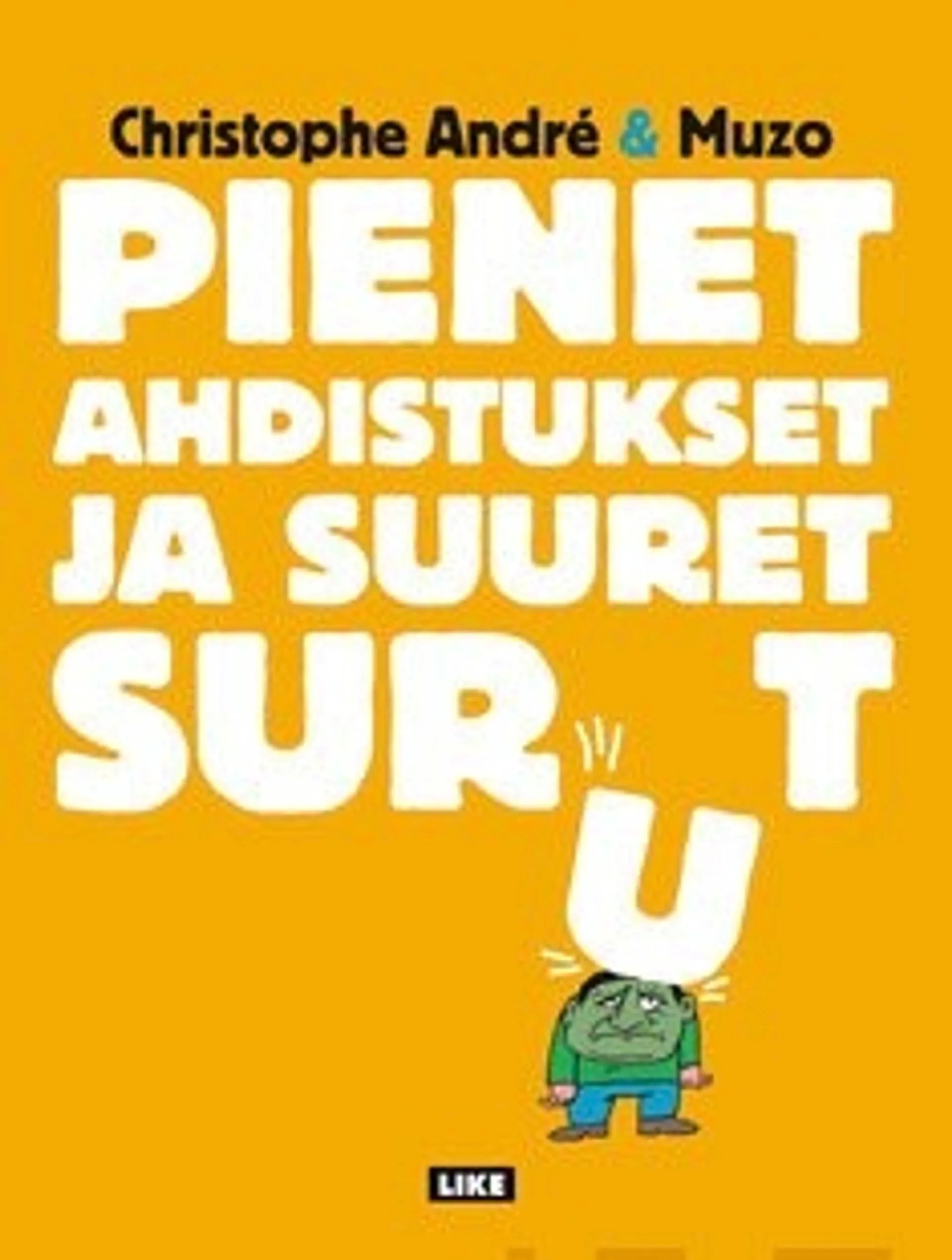 Pienet ahdistukset ja suuret surut