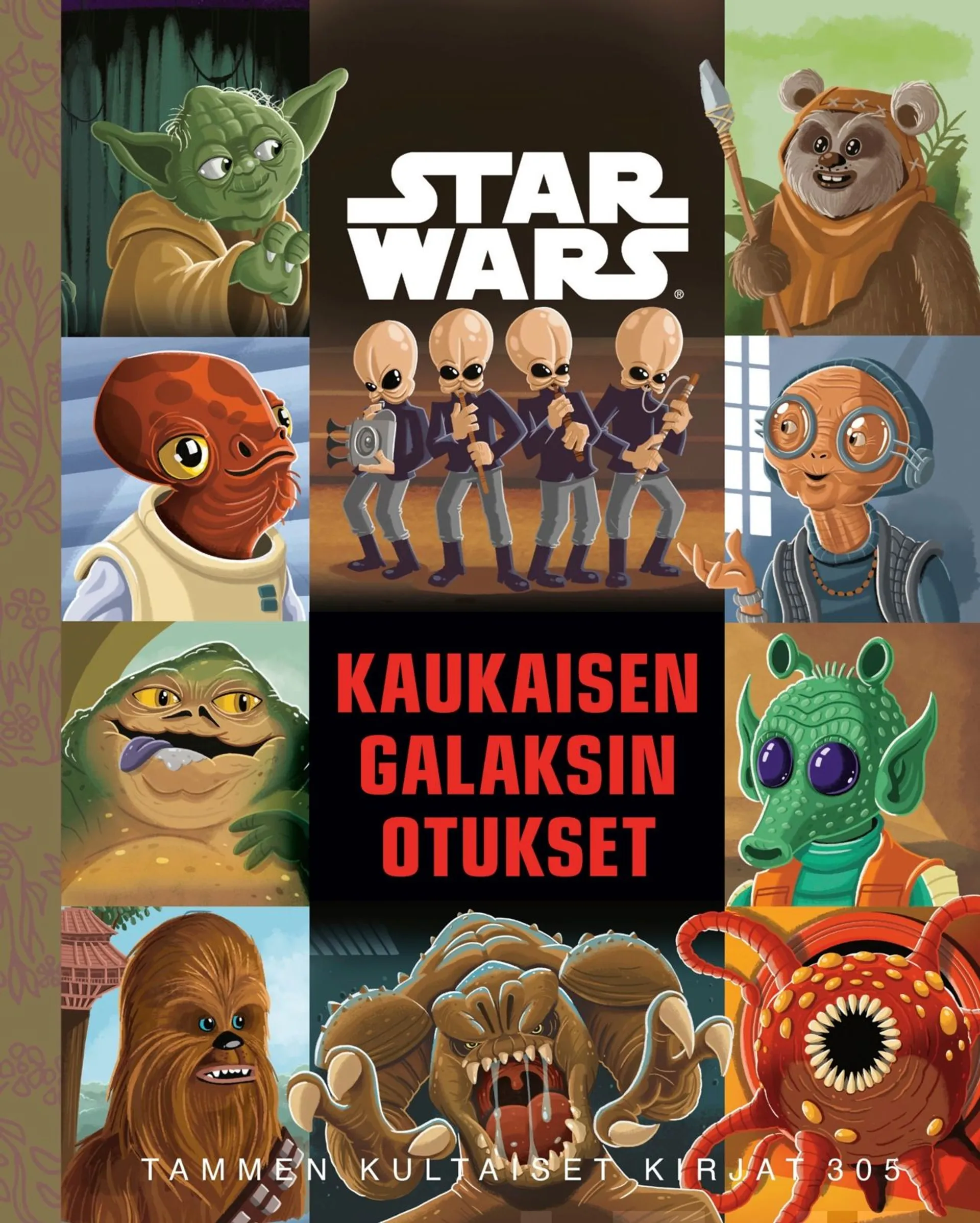 Star Wars. Kaukaisen galaksin otukset. TKK 305 - Tammen kultaiset kirjat 305