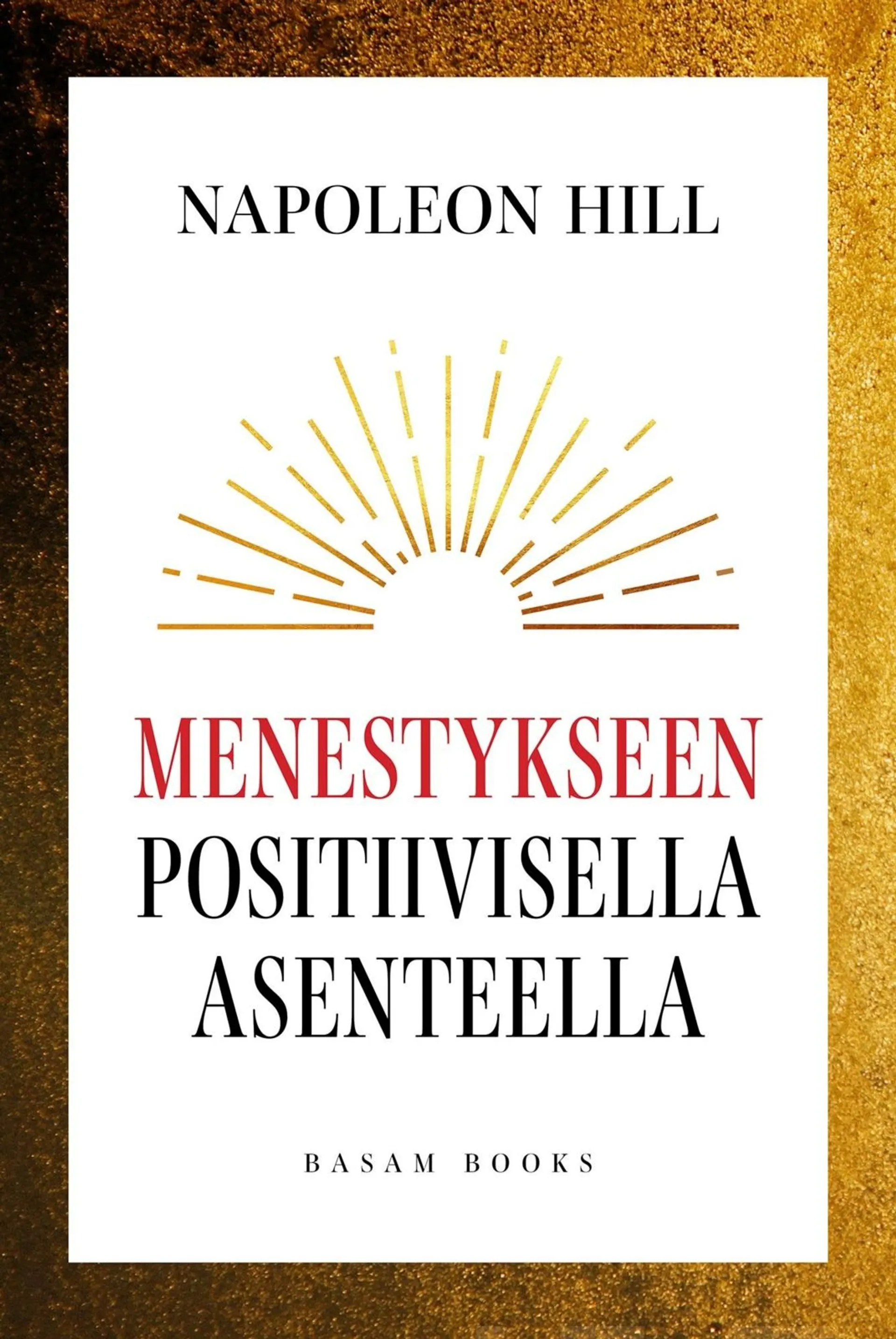 Hill, Menestykseen positiivisella asenteella