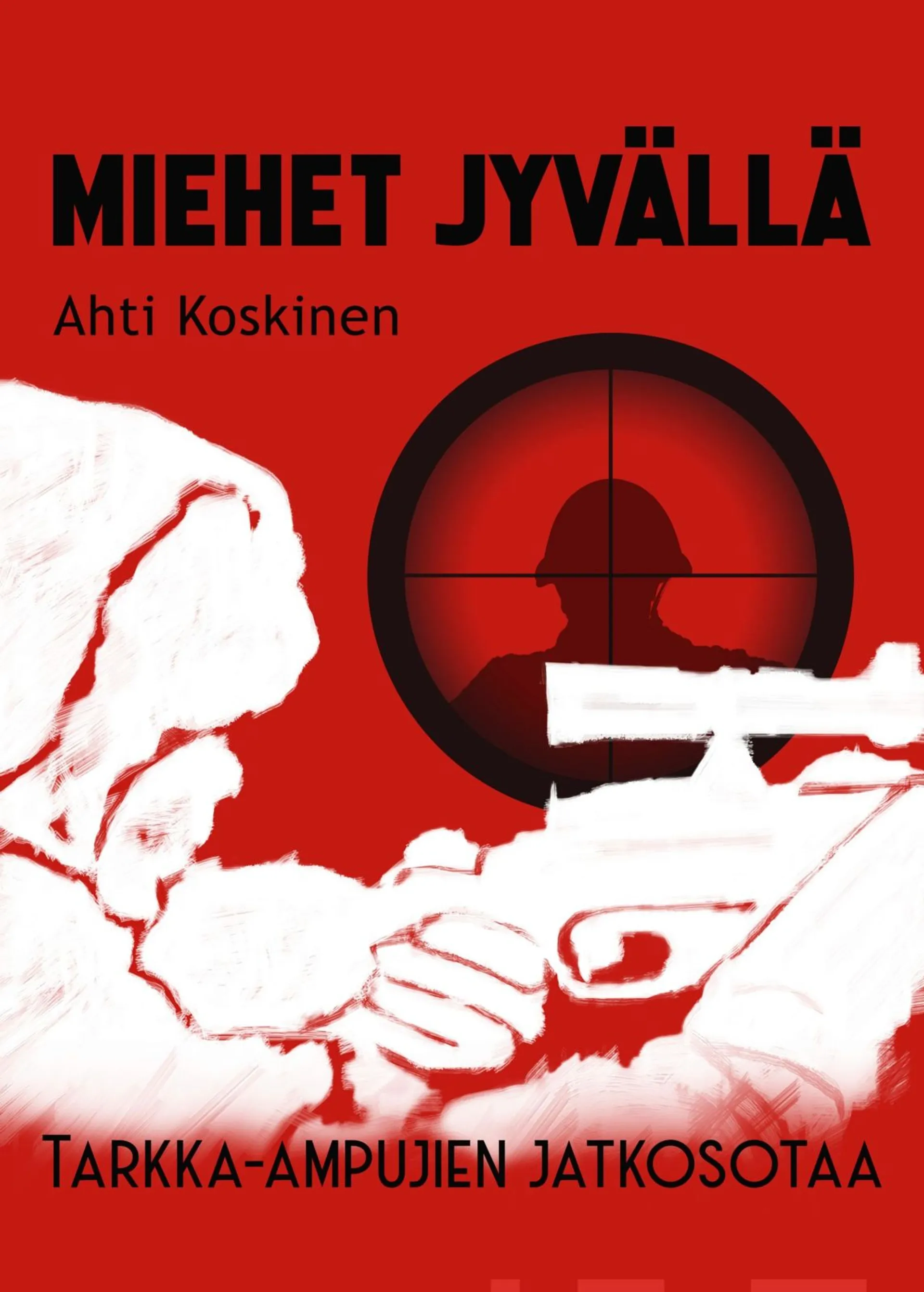 Koskinen, Miehet jyvällä - Tarkka-ampujien jatkosota