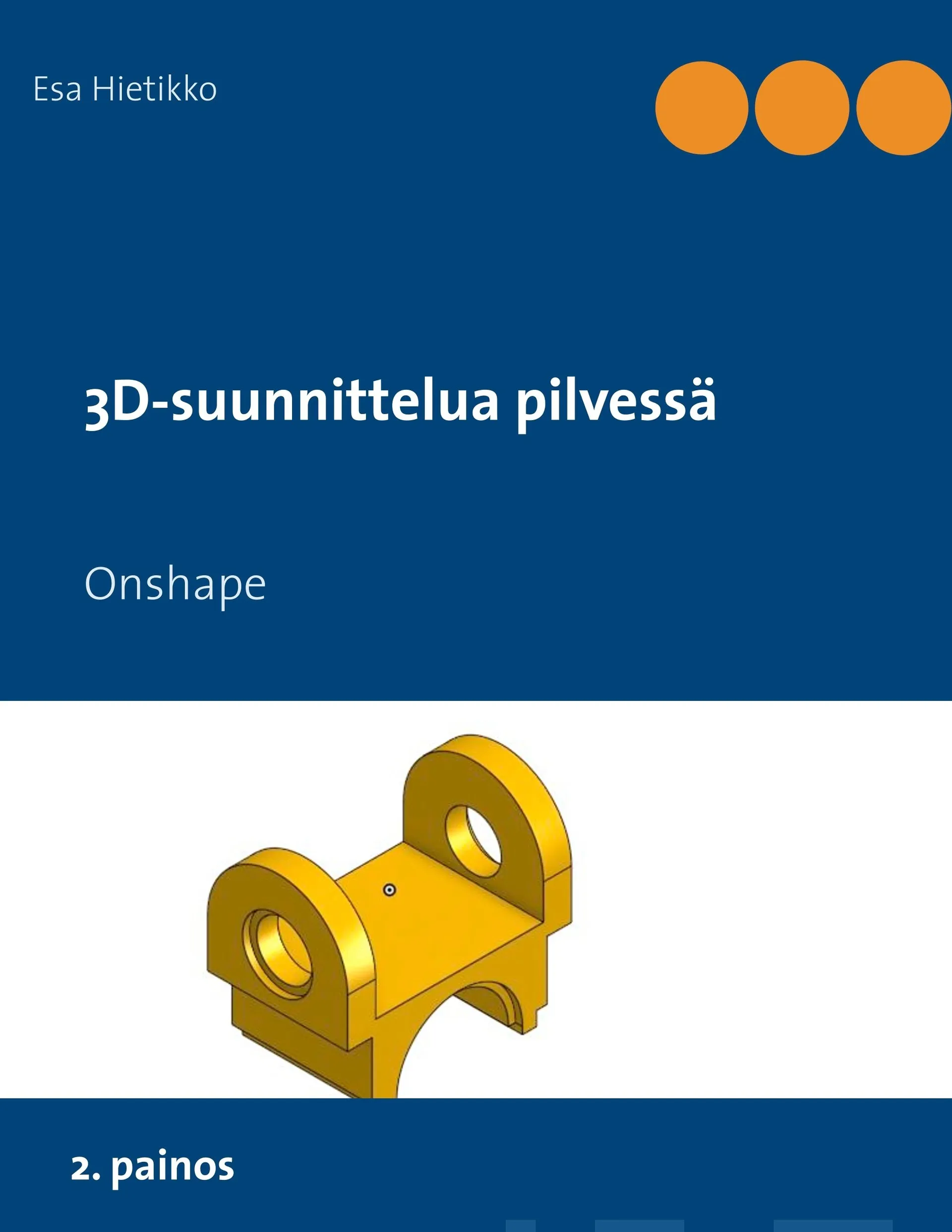 Hietikko, 3D-suunnittelua pilvessä - Onshape