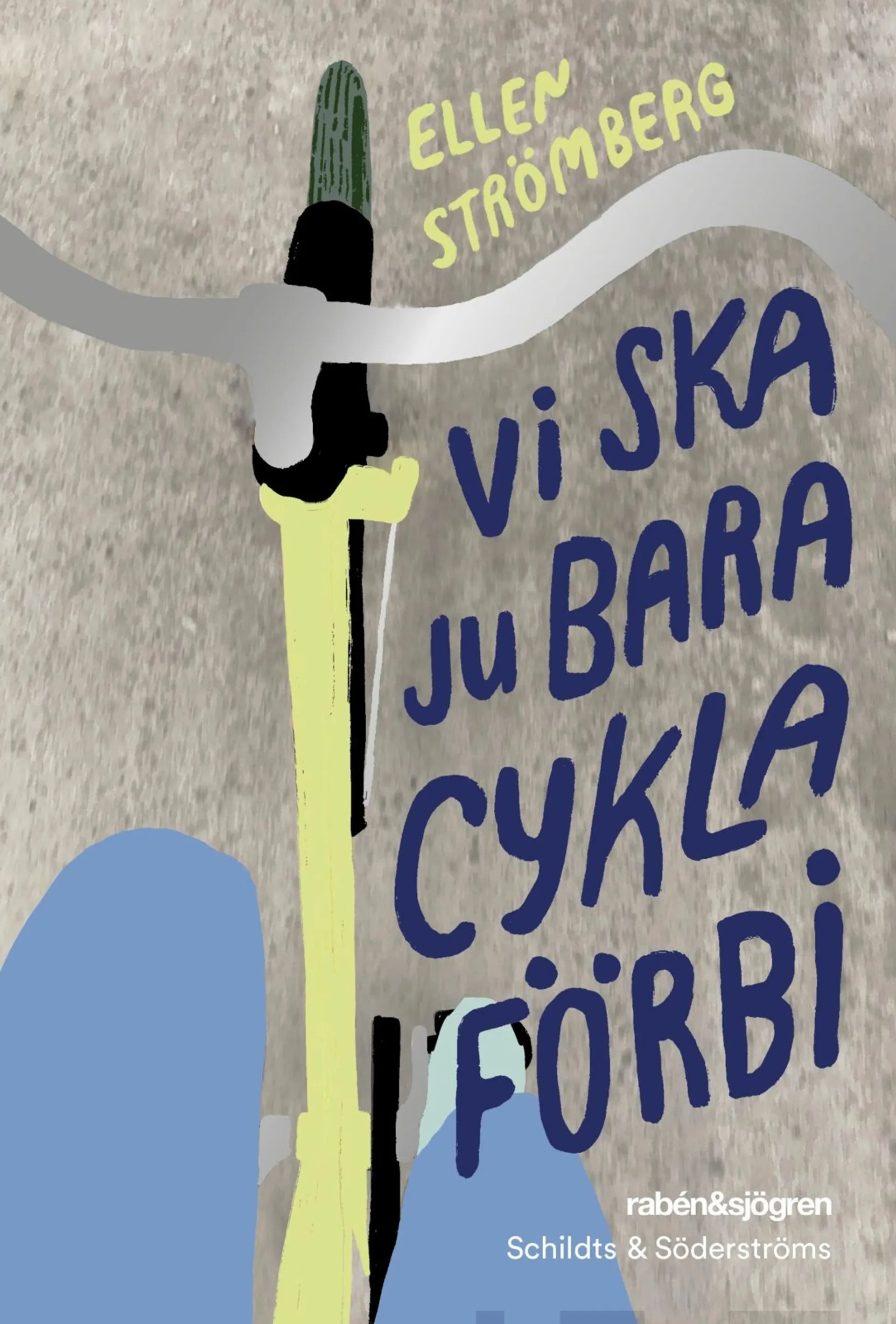 Strömberg, Vi ska ju bara cykla förbi