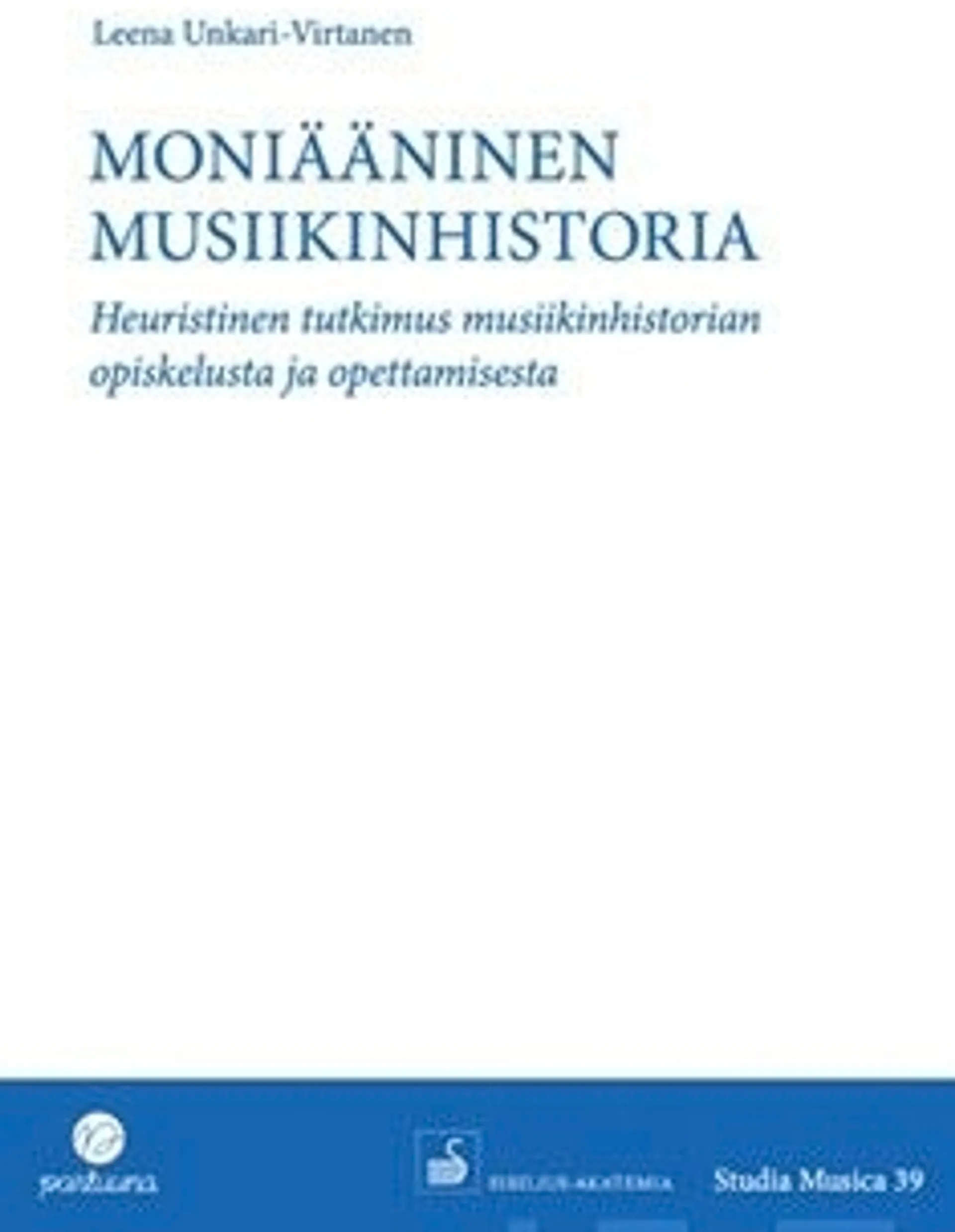 Unkari-Virtanen, Moniääninen musiikinhistoria - heuristinen tutkimus musiikinhistorian opiskelusta ja opettamisesta