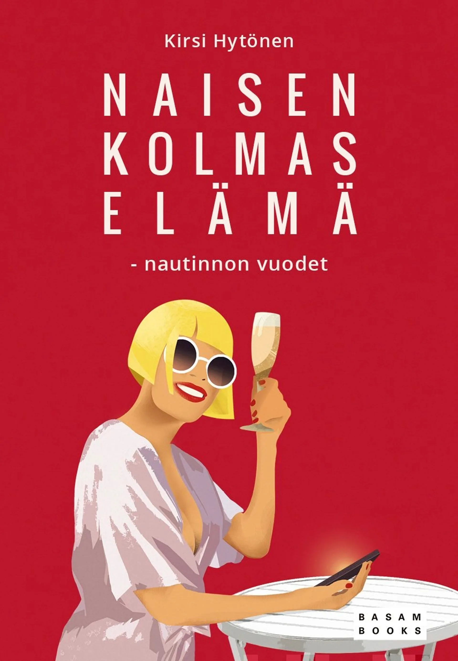 Hytönen, Naisen kolmas elämä - Nautinnon vuodet