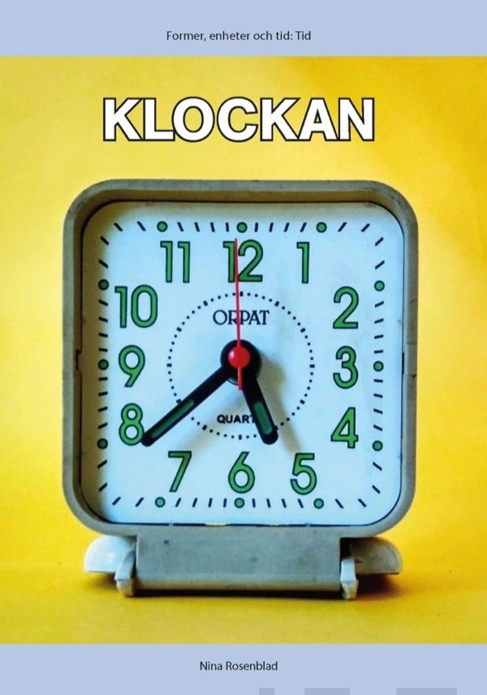 Rosenblad, Tid: Klockan