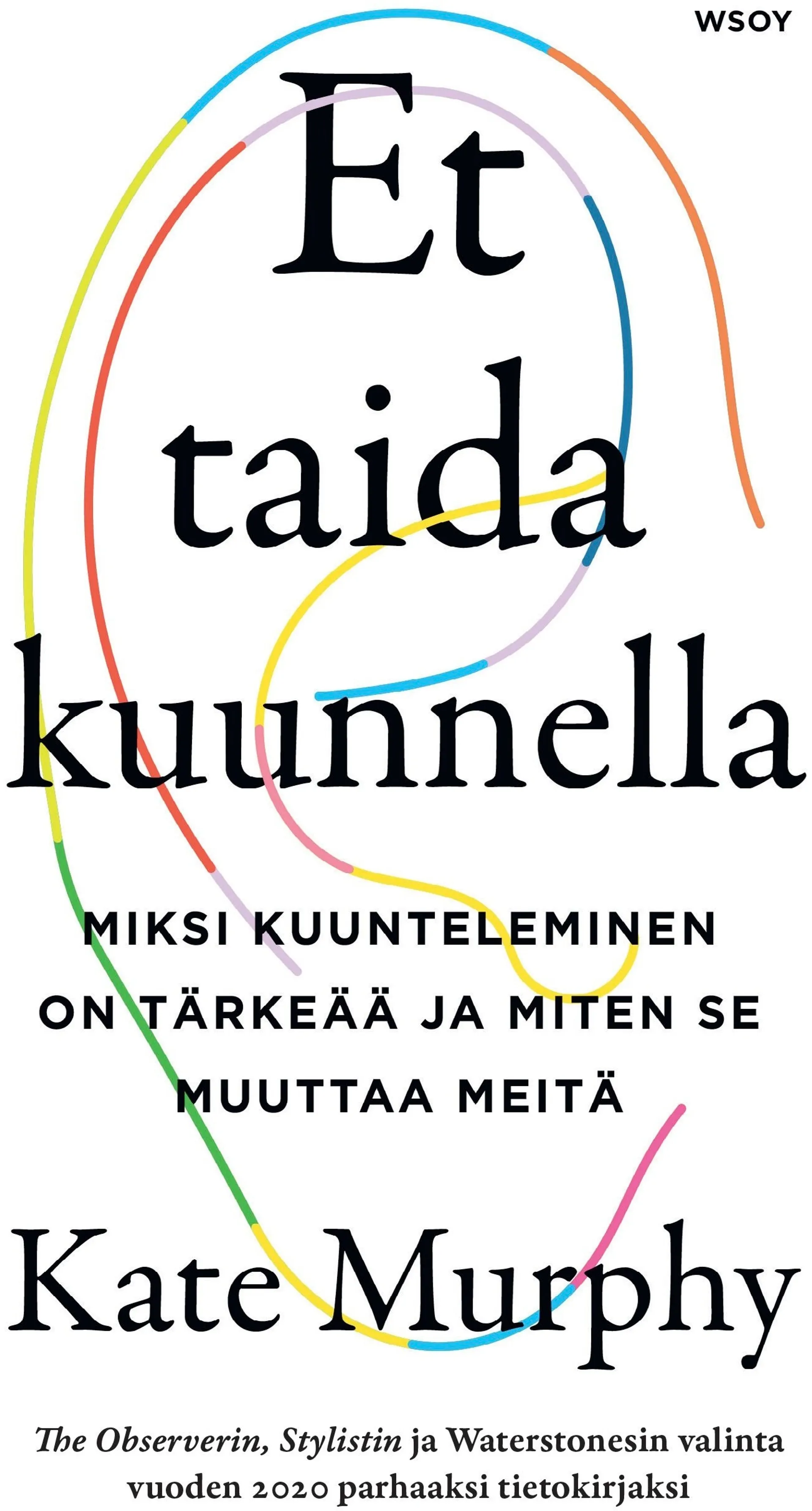 Murphy, Et taida kuunnella - Miksi kuunteleminen on tärkeää ja miten se muuttaa meitä