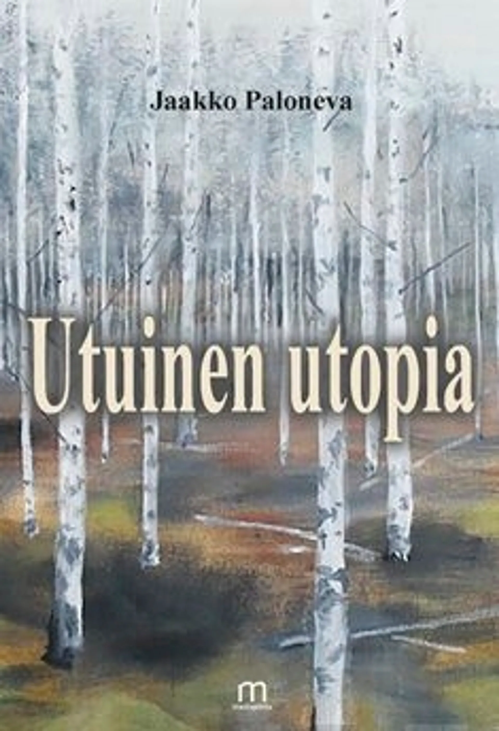 Paloneva, Utuinen utopia