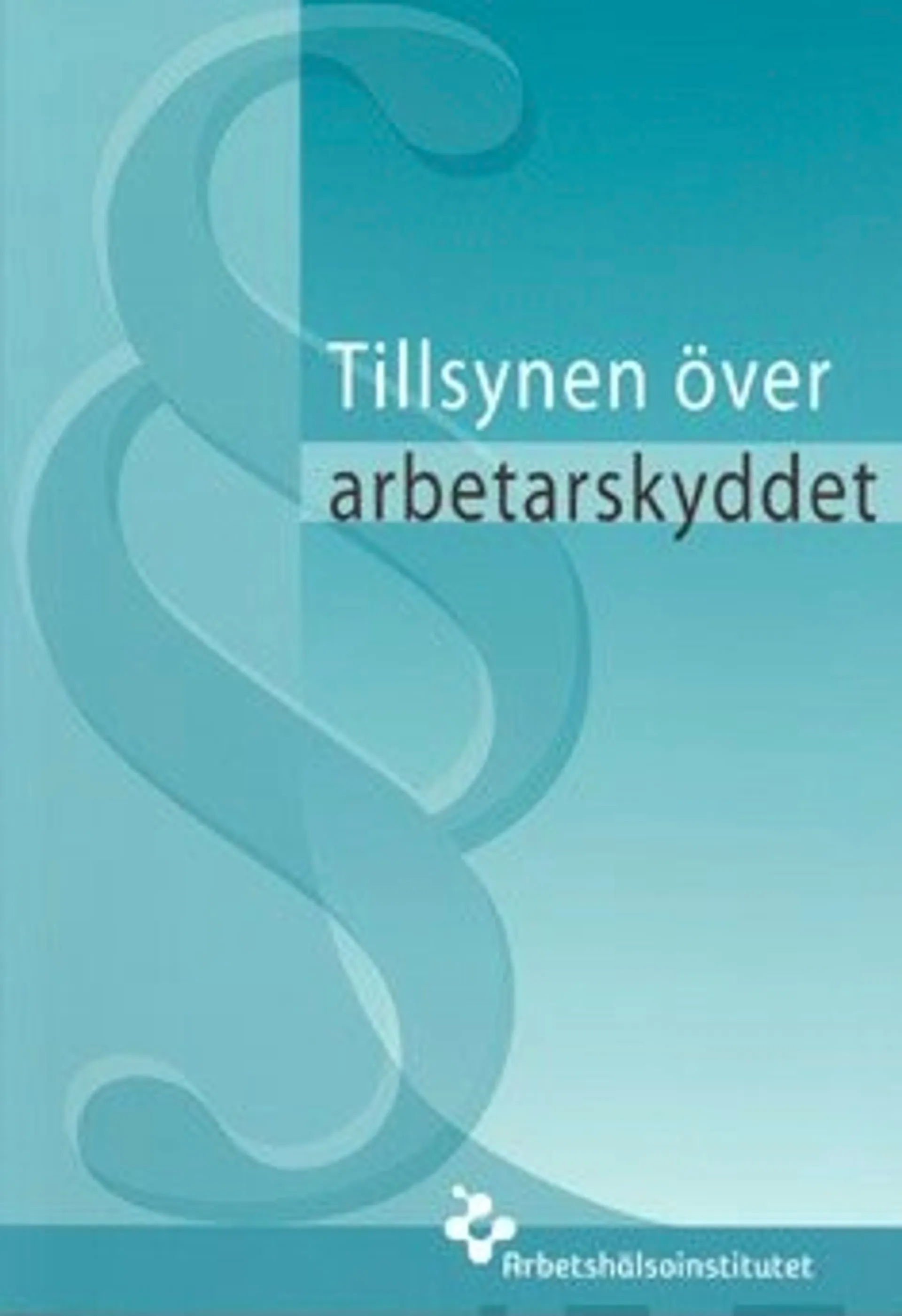 Tillsynen över arbetarskyddet