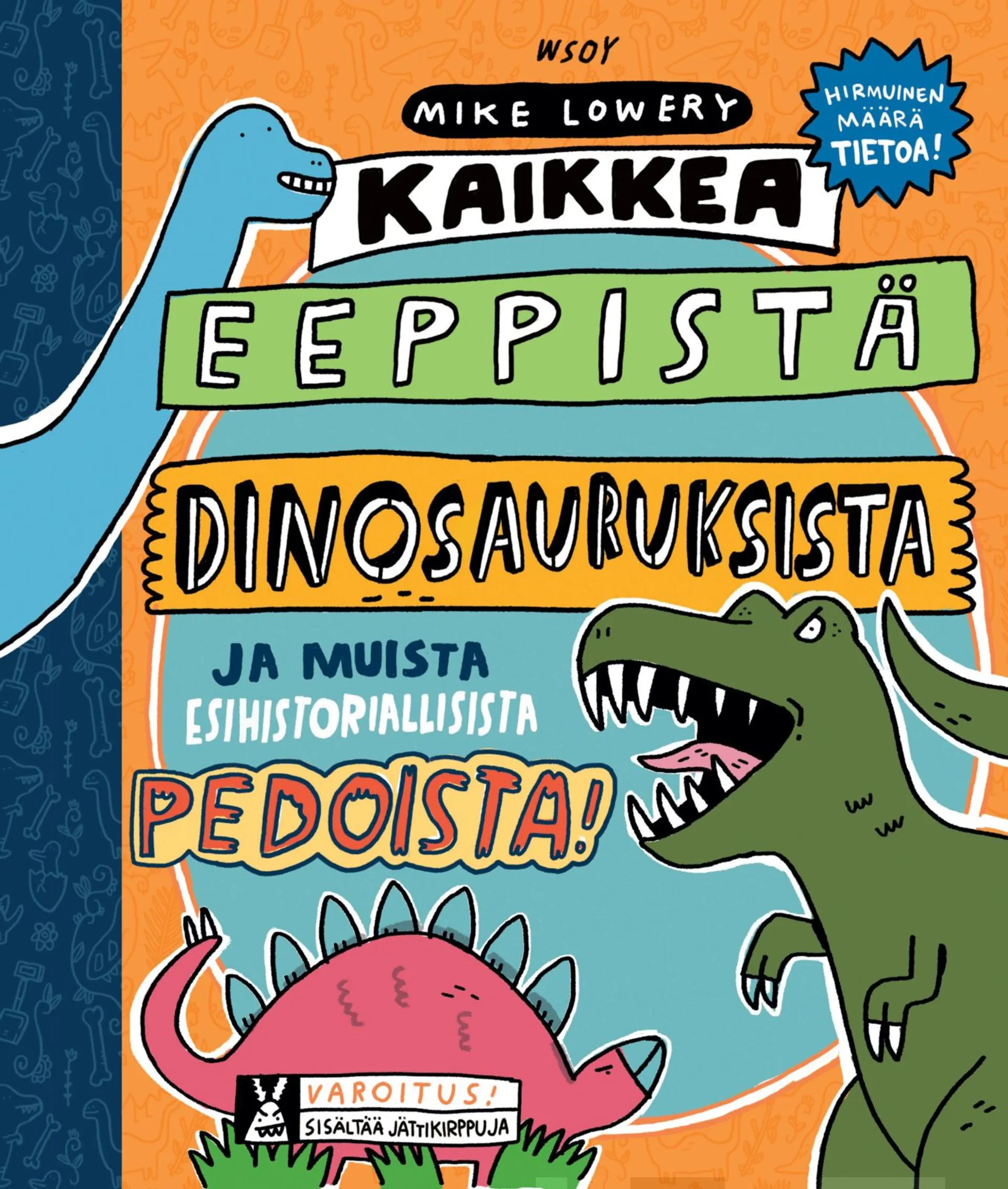 Lowery, Kaikkea eeppistä dinosauruksista ja muista esihistoriallisista pedoista