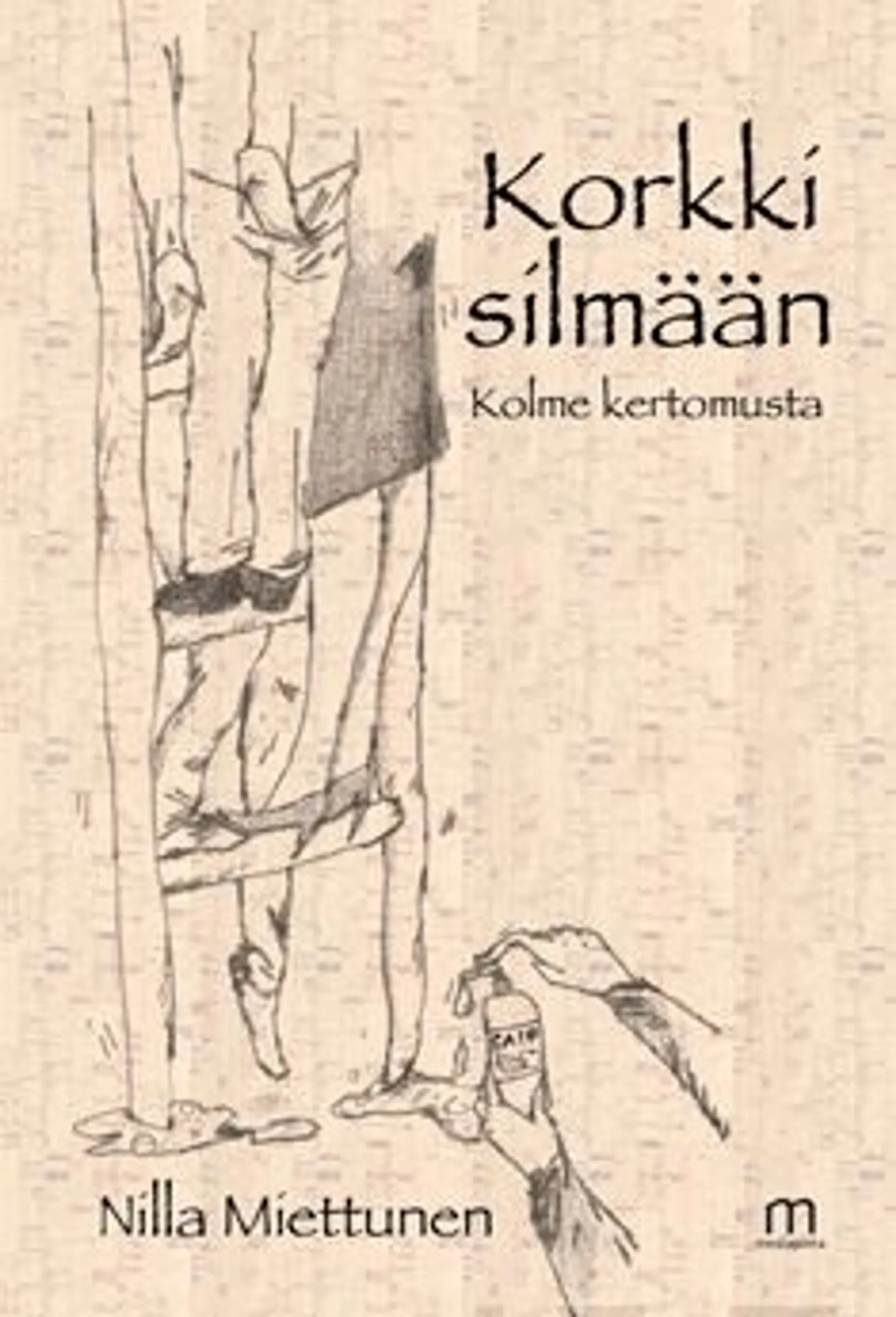 Miettunen, Korkki silmään - kolme kertomusta