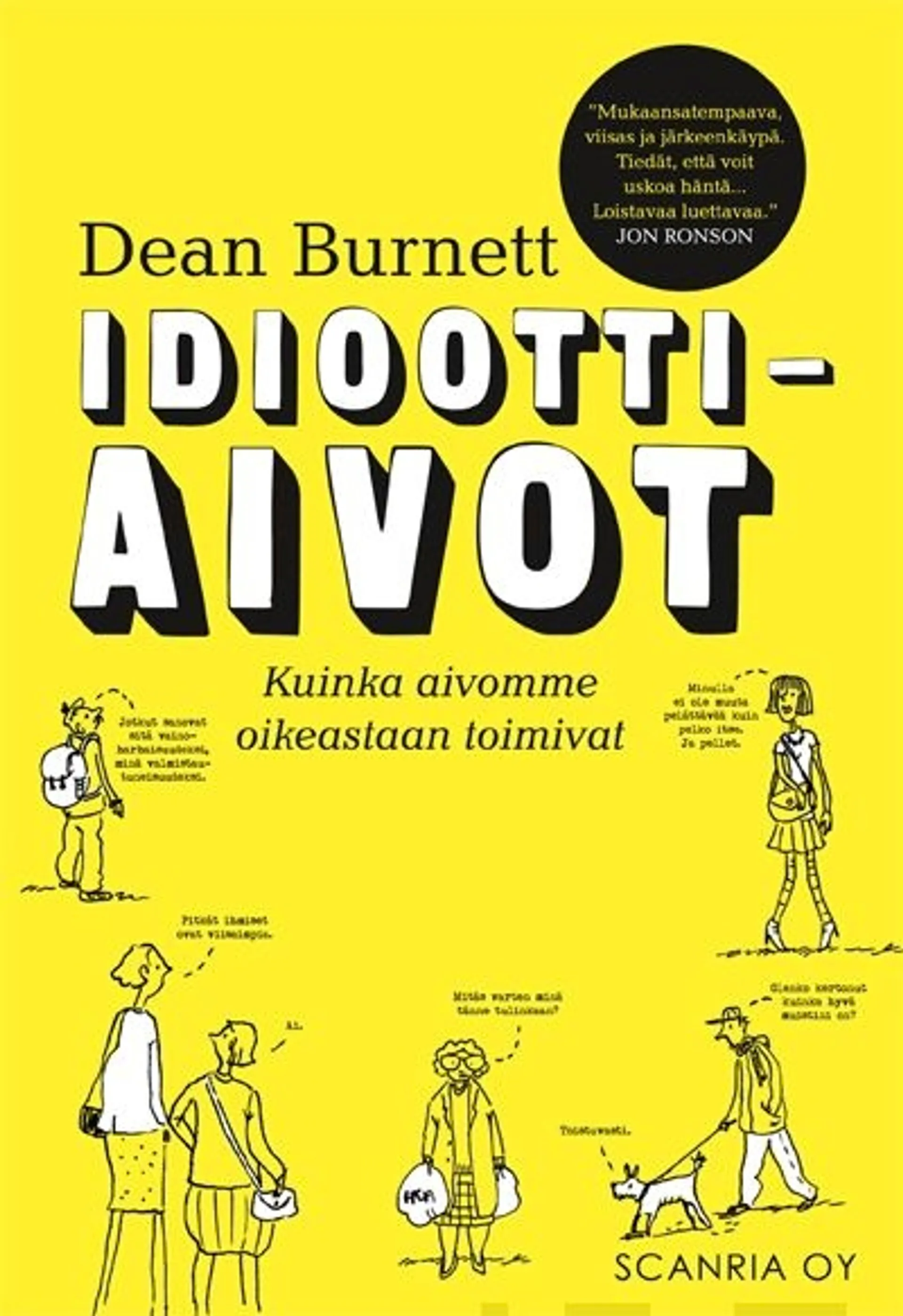 Burnett, Idioottiaivot - Kuinka aivomme oikeastaan toimivat