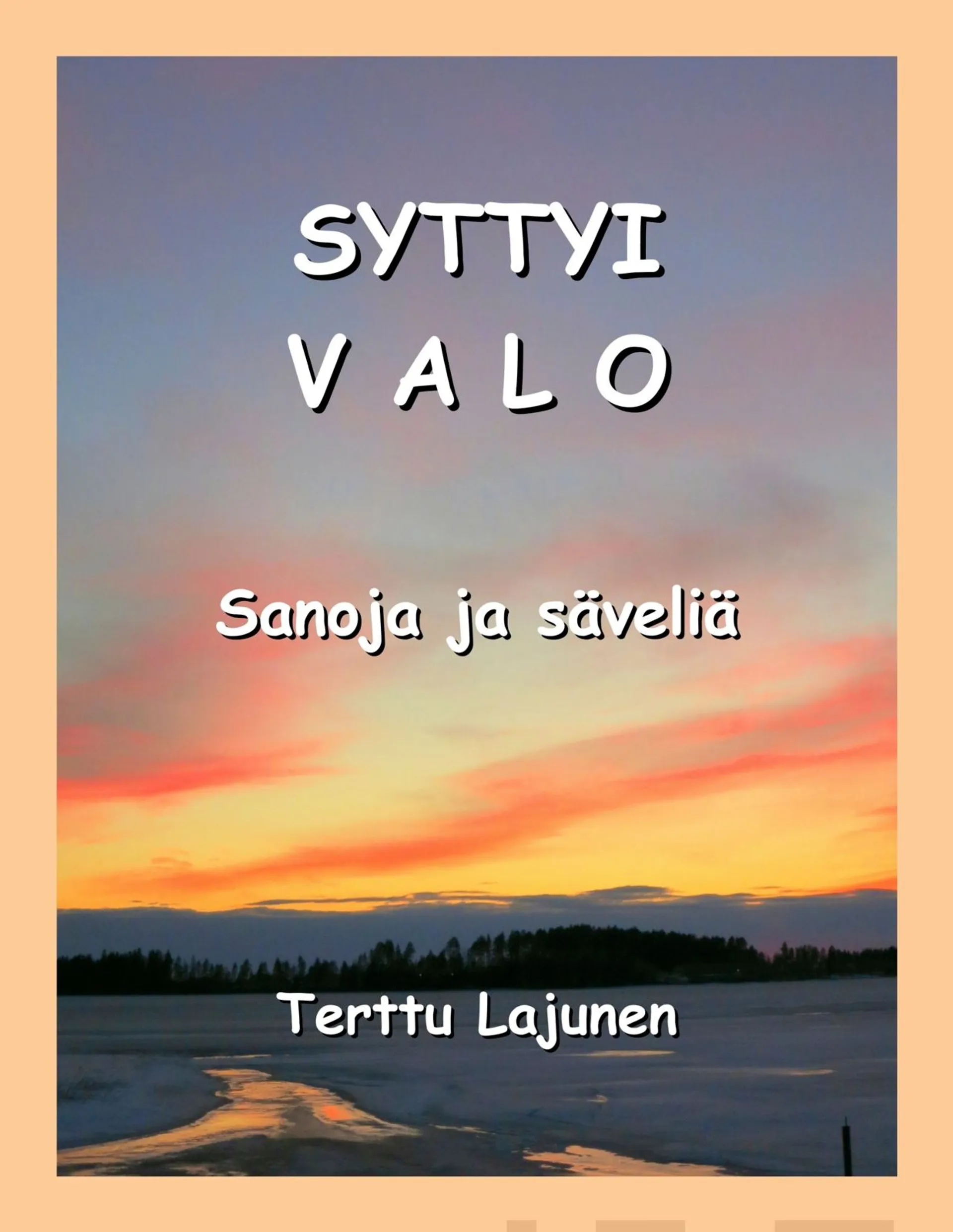 Lajunen, Syttyi valo - Laululintu 18